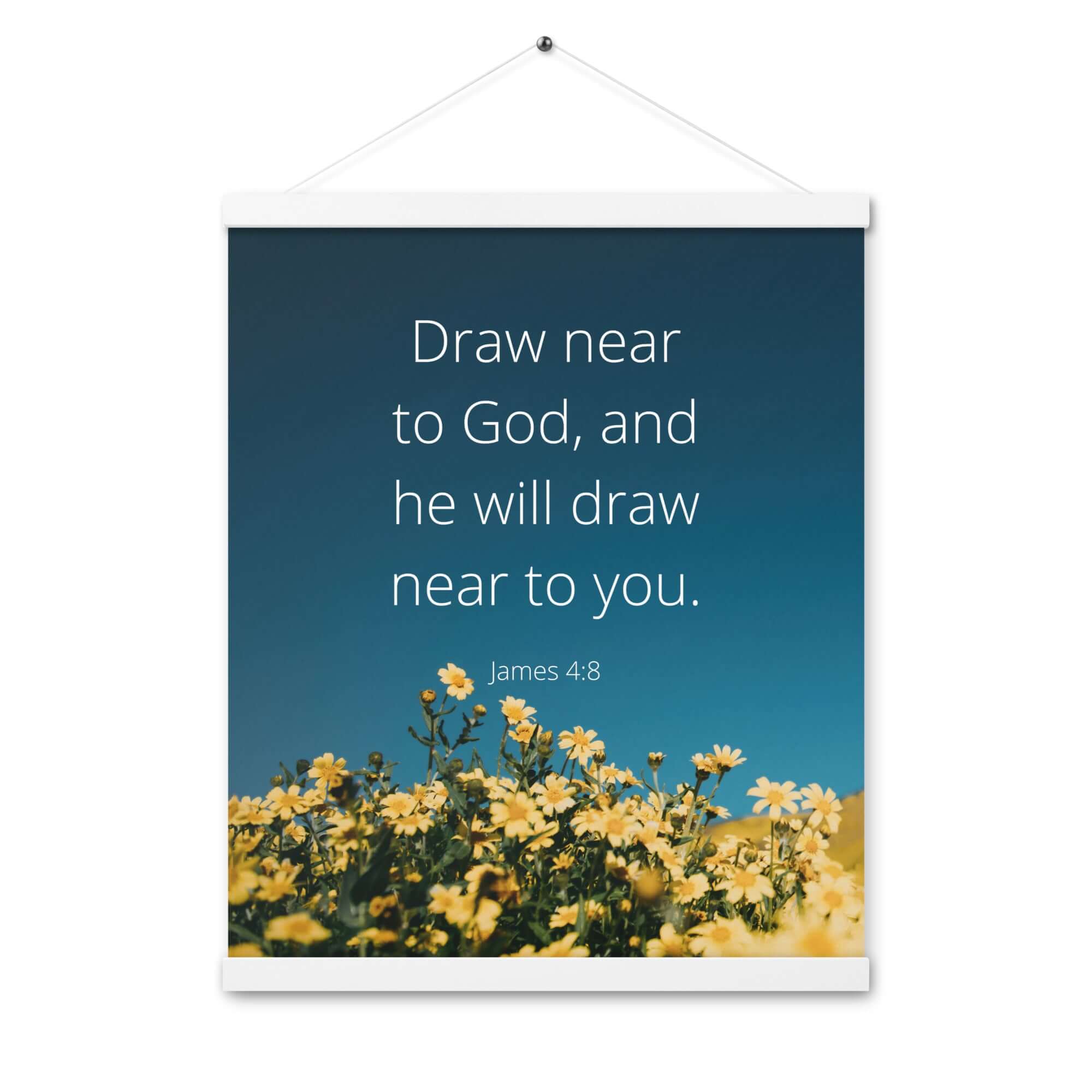 James 4:8 Bible Verse, near to you Enhanced Matte Paper Poster With Hanger Wall Art White 16″×20″