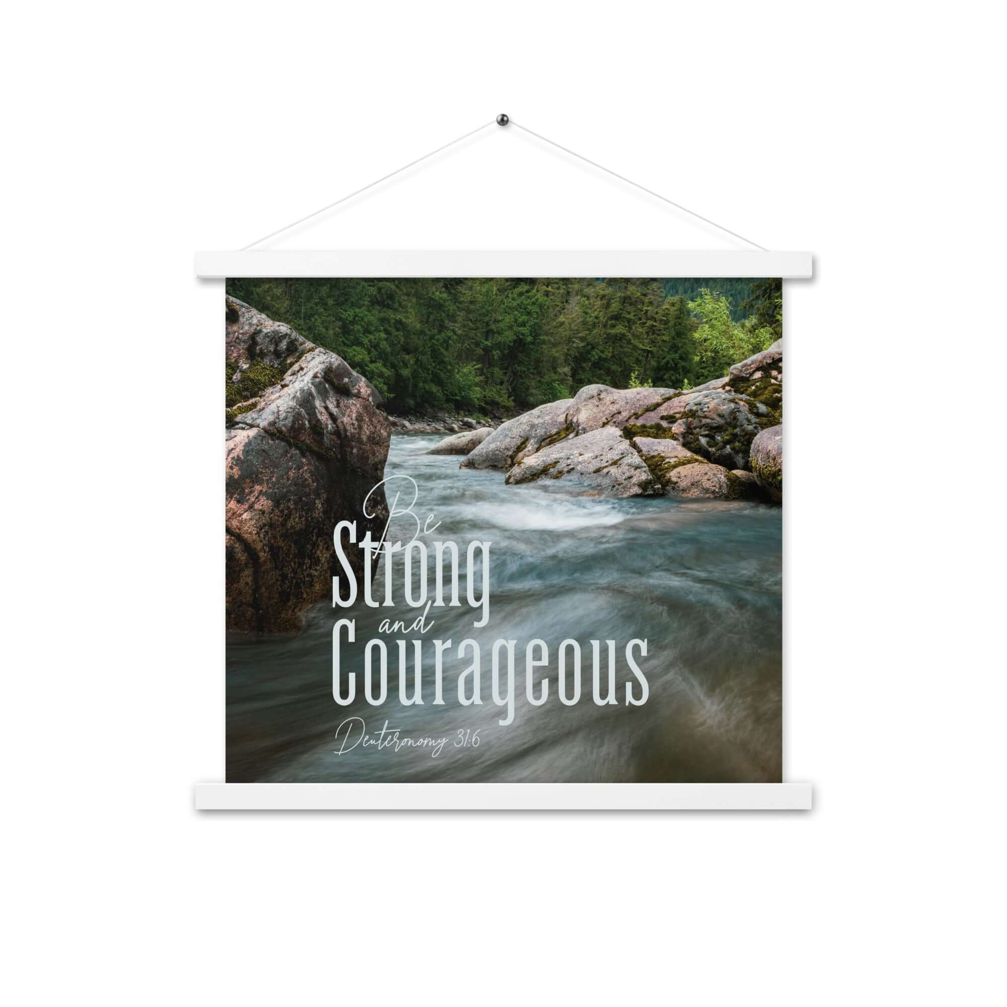 Deuteronomy 31:6 Bible Verse, Be strong and courageous Enhanced Matte Paper Poster With Hanger Wall Art White 18″×18″