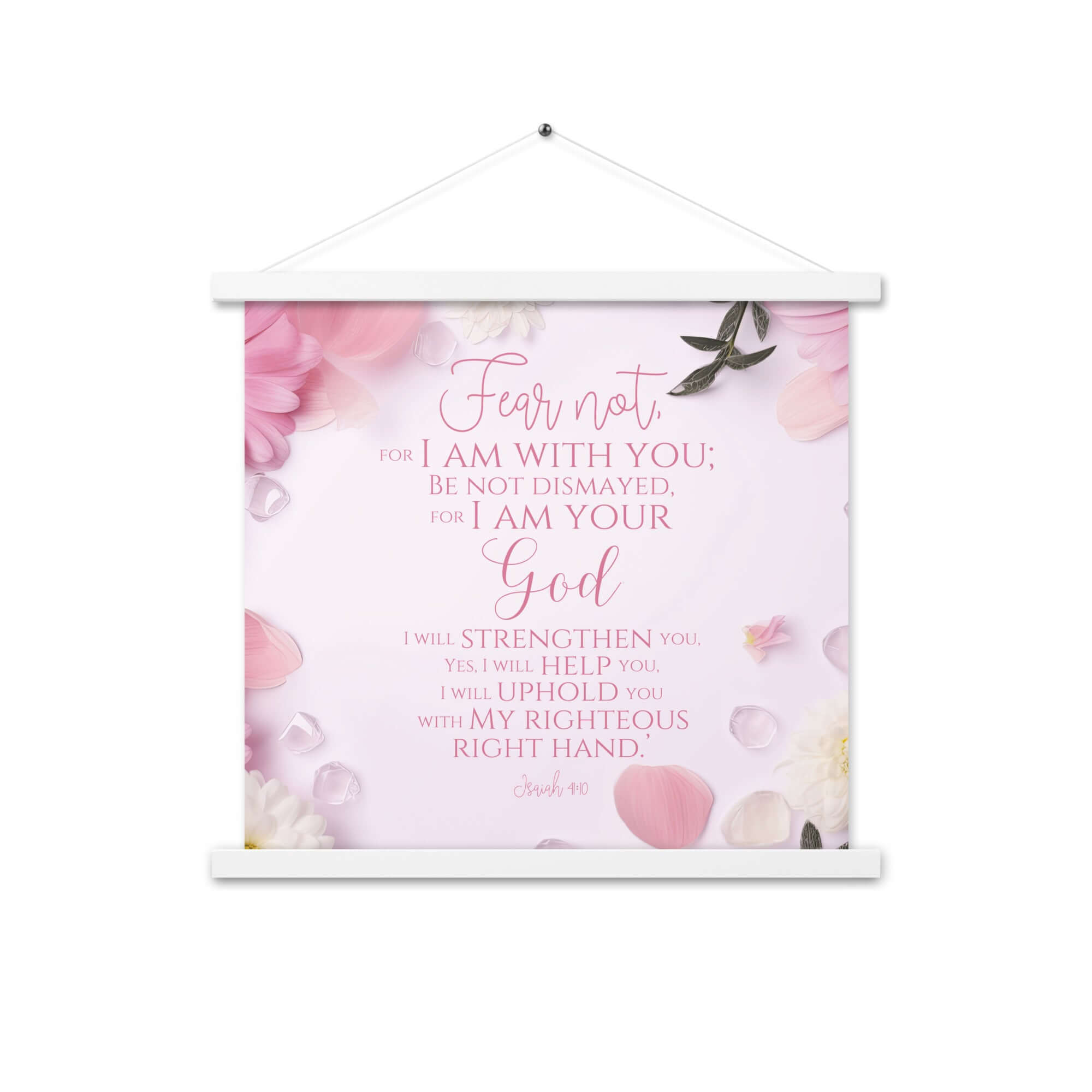 Isaiah 41:10 Bible Verse, God will strengthen you Enhanced Matte Paper Poster With Hanger Wall Art White 18″×18″