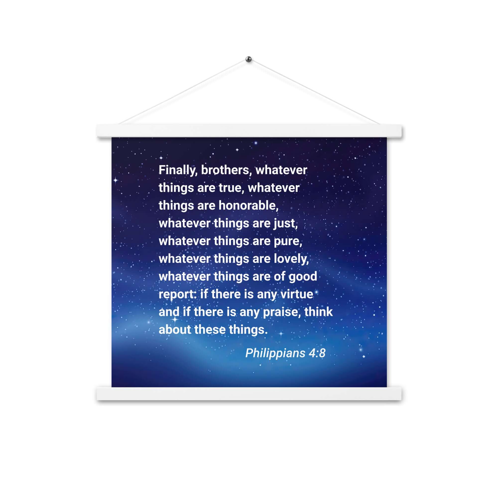Philippians 4:8 Bible Verse, Think these things Enhanced Matte Paper Poster With Hanger Wall Art White 18″×18″
