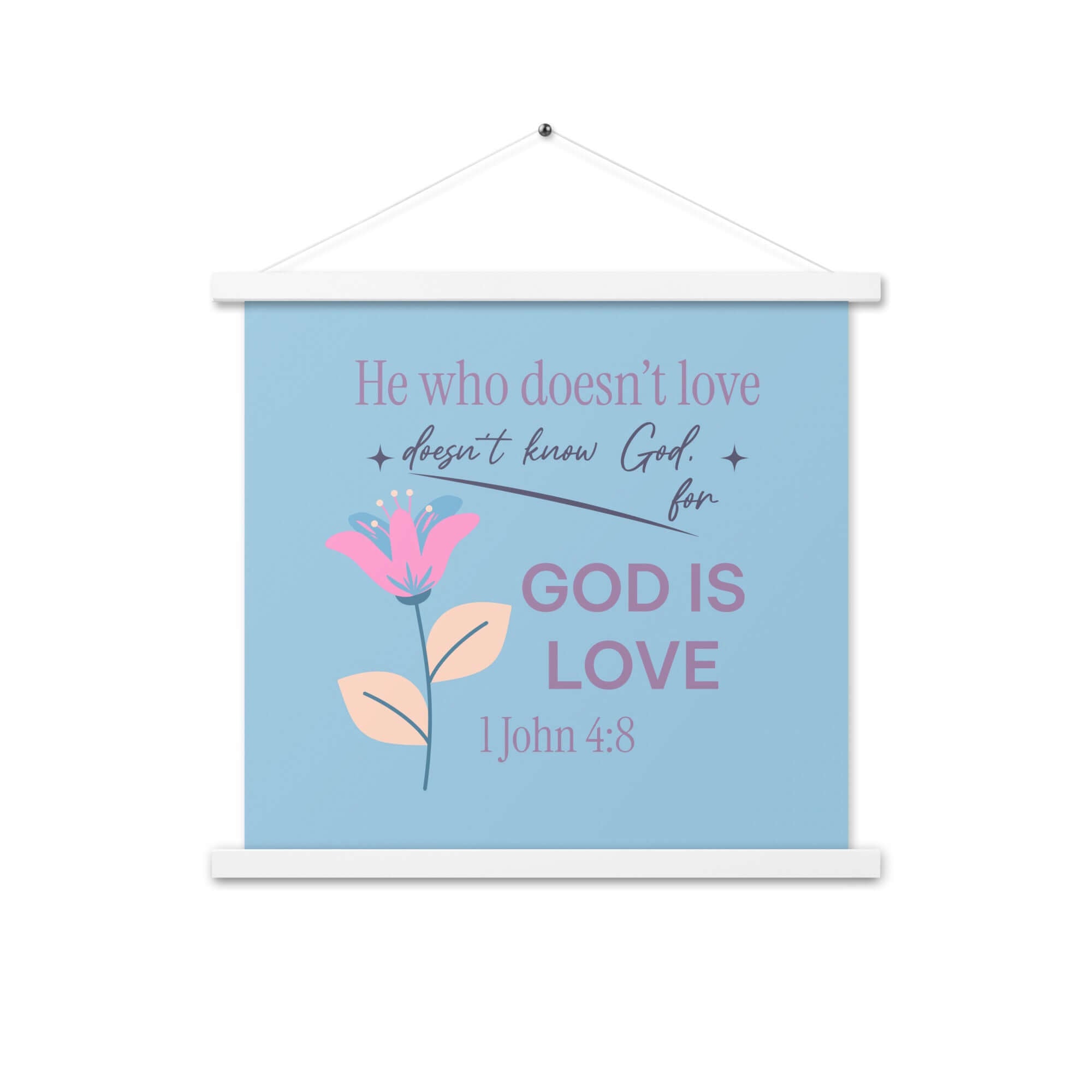 1 John 4:8 Bible Verse, doesn’t love Enhanced Matte Paper Poster With Hanger Wall Art White 18″×18″