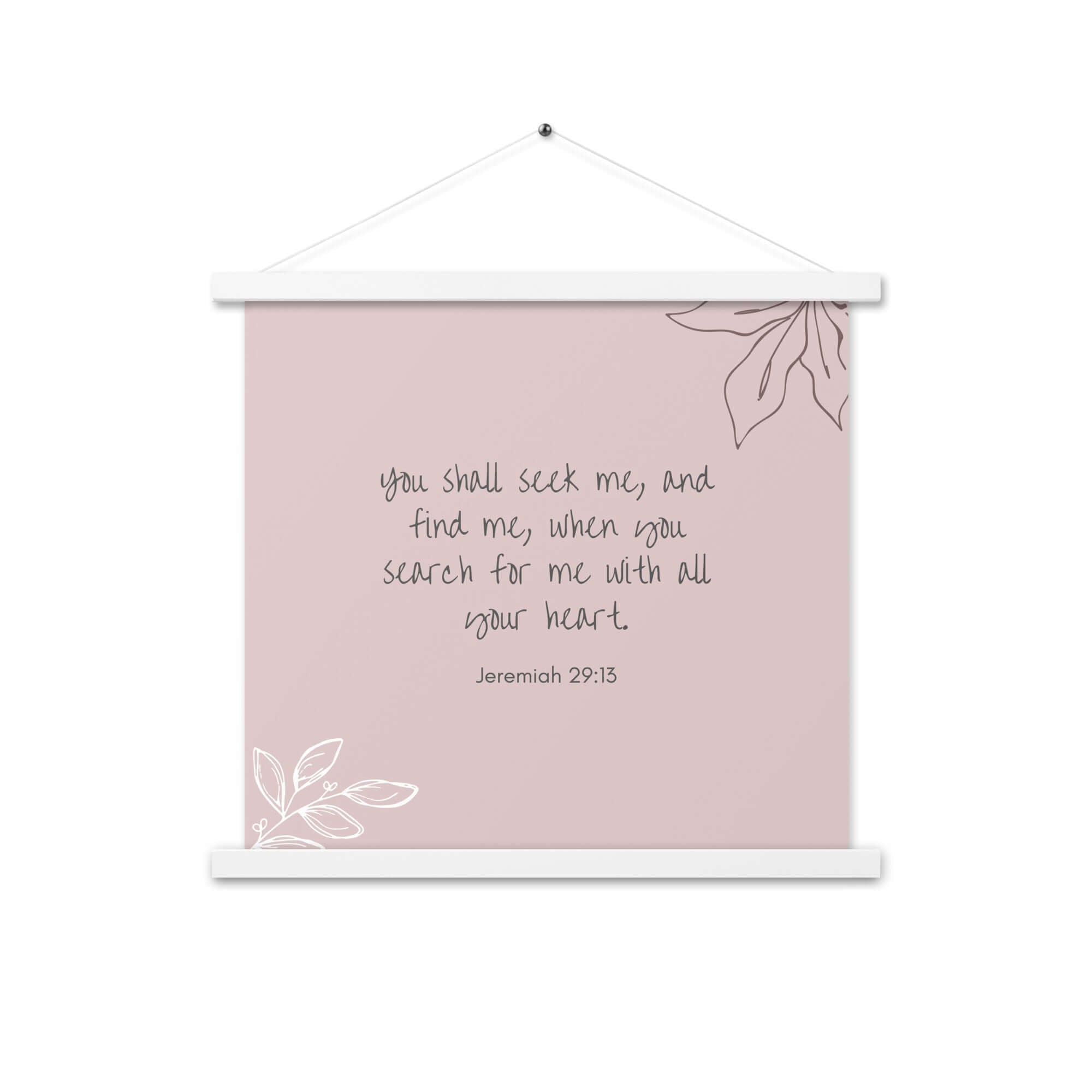 Jeremiah 29:13 Bible Verse, you search Enhanced Matte Paper Poster With Hanger Wall Art White 18″×18″