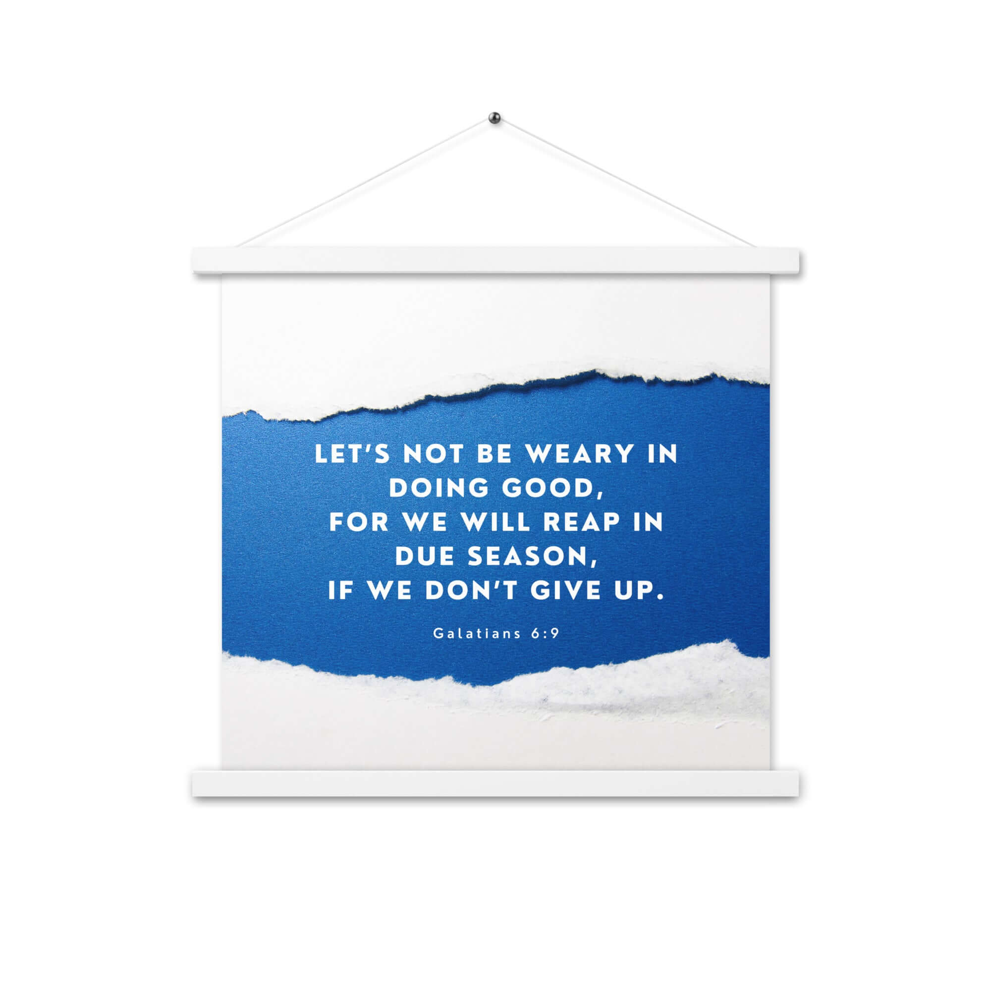 Galatians 6:9 Bible Verse, we will reap Enhanced Matte Paper Poster With Hanger Wall Art White 18″×18″