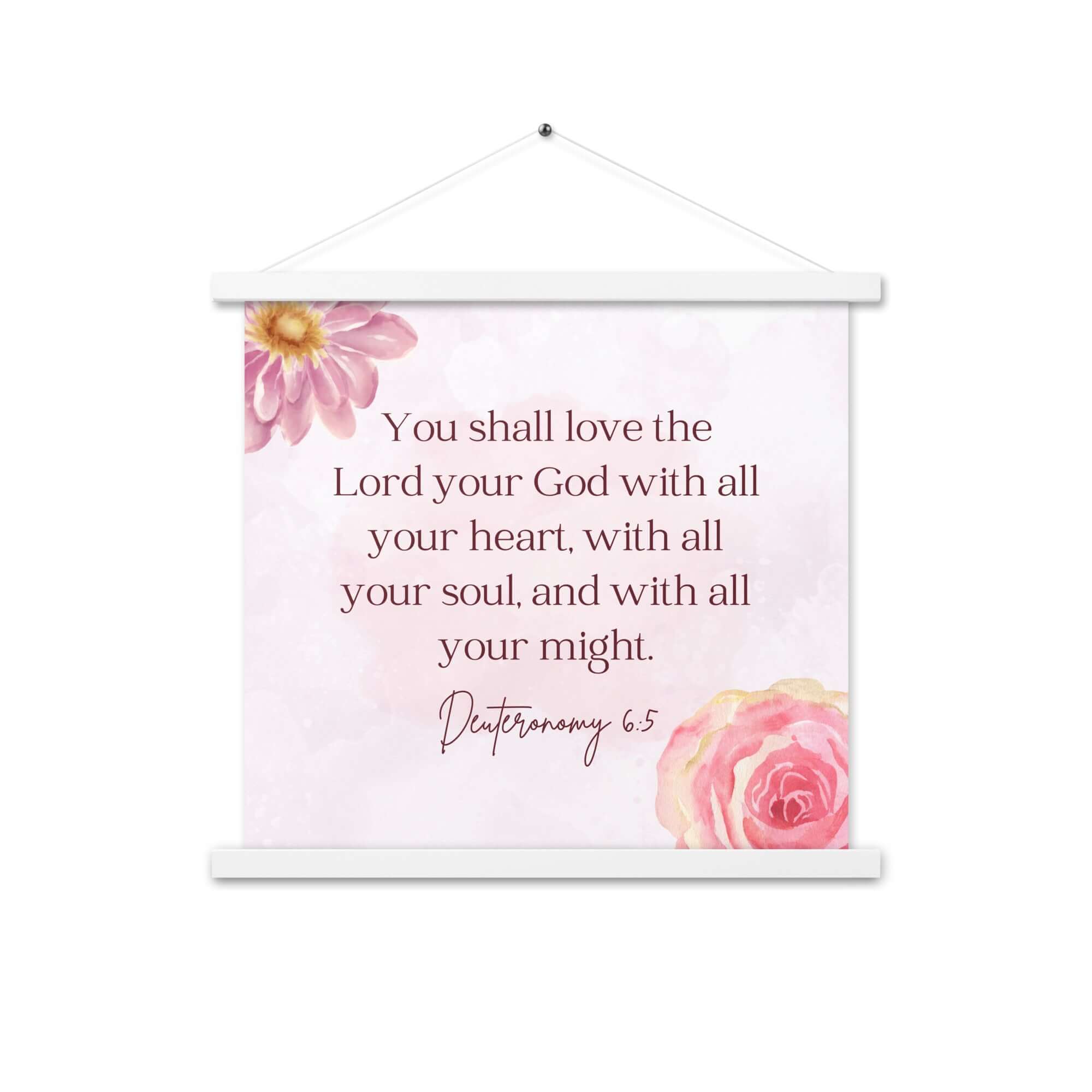 Deuteronomy 6:5 Bible Verse, the Lord Enhanced Matte Paper Poster With Hanger Wall Art White 18″×18″