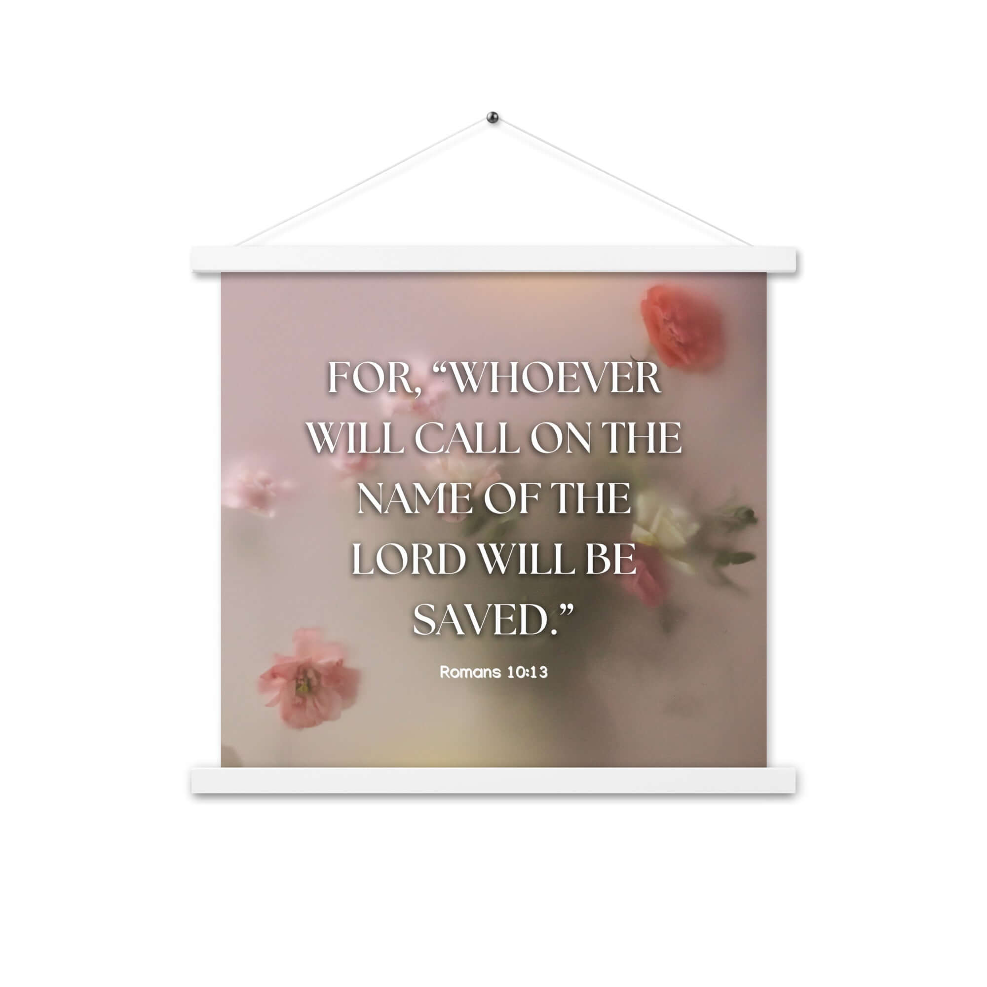 Romans 10:13 Bible Verse, will call Enhanced Matte Paper Poster With Hanger Wall Art White 18″×18″