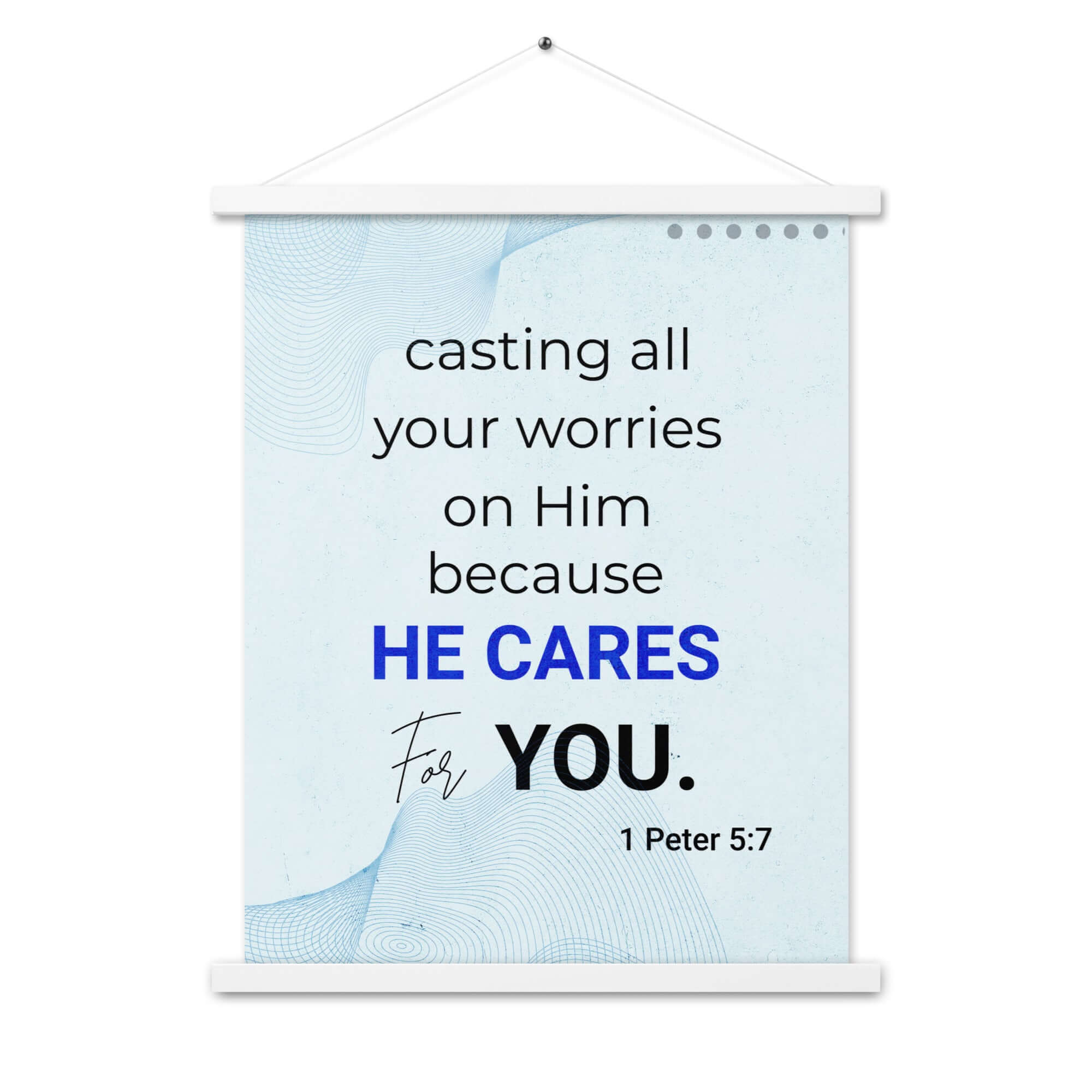 1 Peter 5:7 Bible Verse, casting all your worries on Him Enhanced Matte Paper Poster With Hanger Wall Art