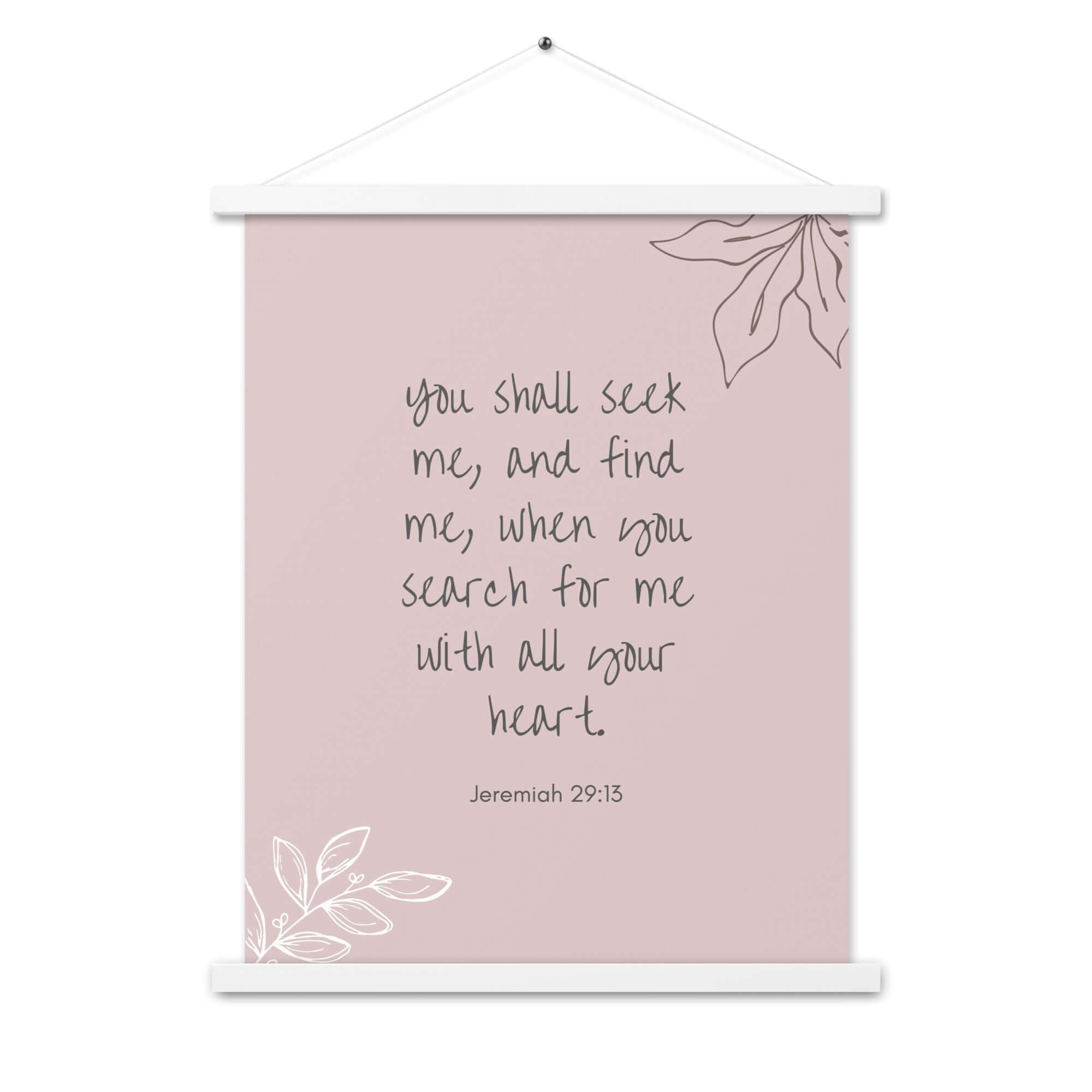 Jeremiah 29:13 Bible Verse, you search Enhanced Matte Paper Poster With Hanger Wall Art