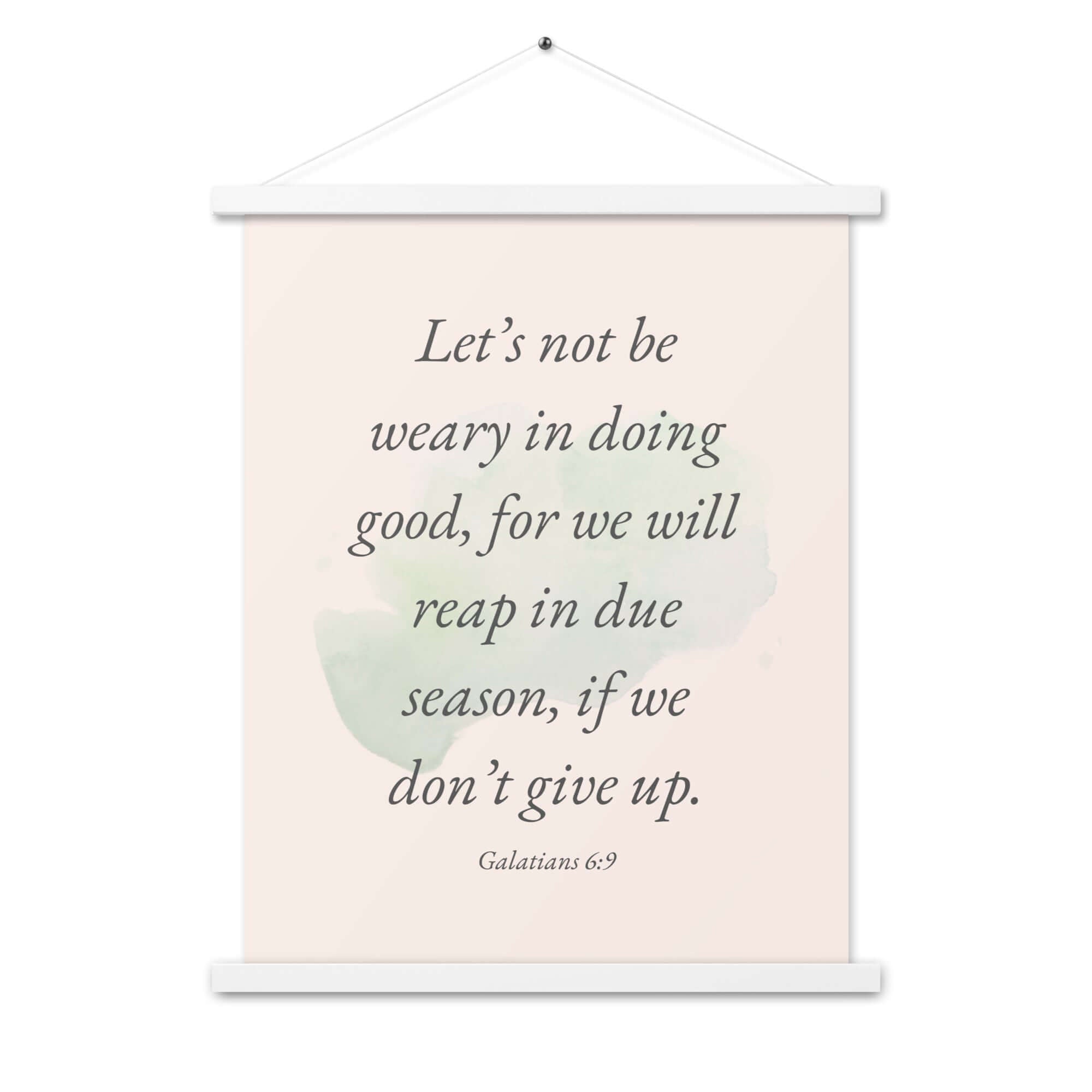 Galatians 6:9 Bible Verse, not be weary Enhanced Matte Paper Poster With Hanger Wall Art