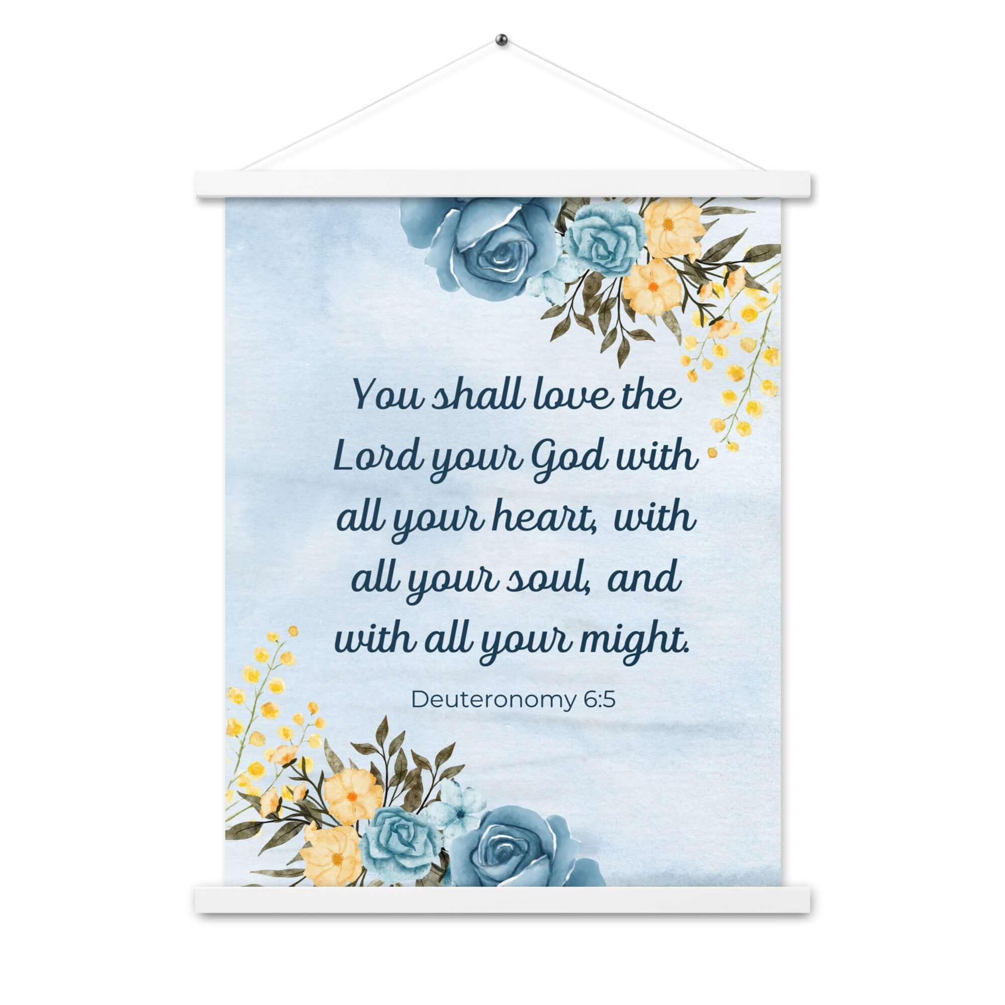 Deuteronomy 6:5 Bible Verse, You shall love Enhanced Matte Paper Poster With Hanger Wall Art
