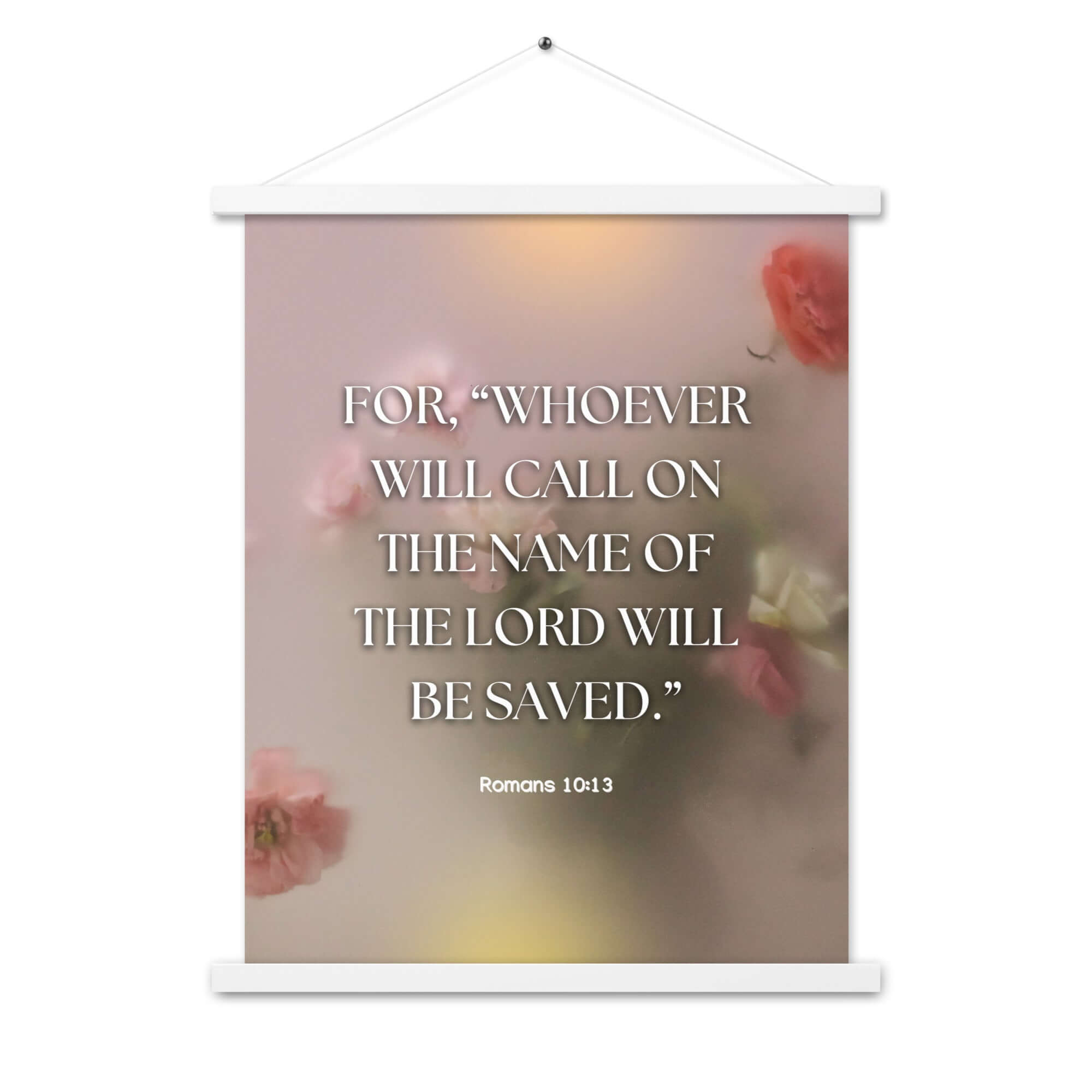 Romans 10:13 Bible Verse, will call Enhanced Matte Paper Poster With Hanger Wall Art