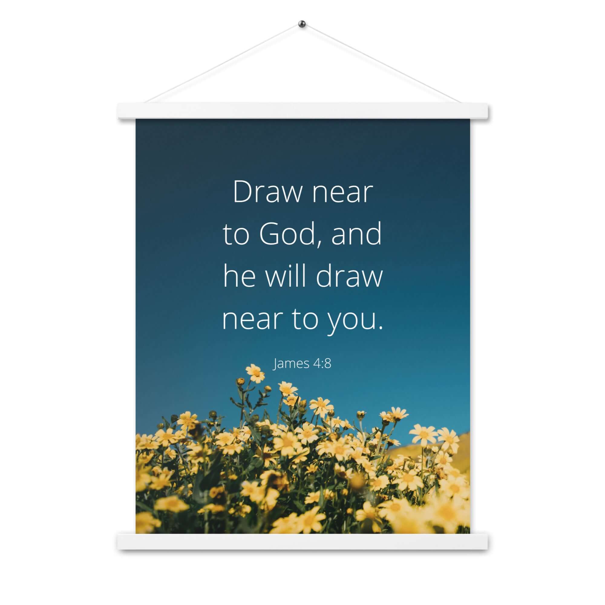 James 4:8 Bible Verse, near to you Enhanced Matte Paper Poster With Hanger Wall Art