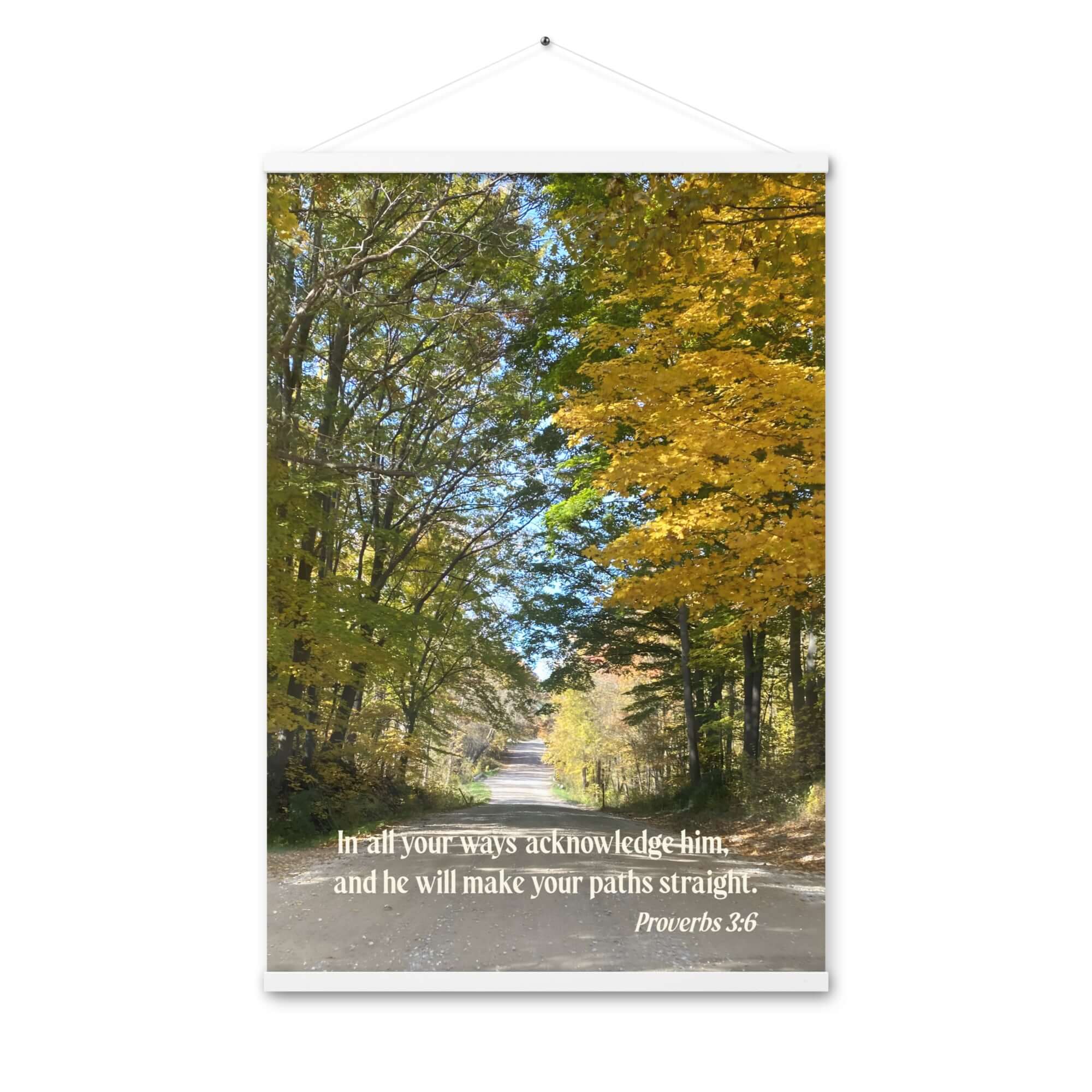 Proverbs 3:6 Bible Verse, Fall Road Enhanced Matte Paper Poster With Hanger Wall Art White 24″×36″