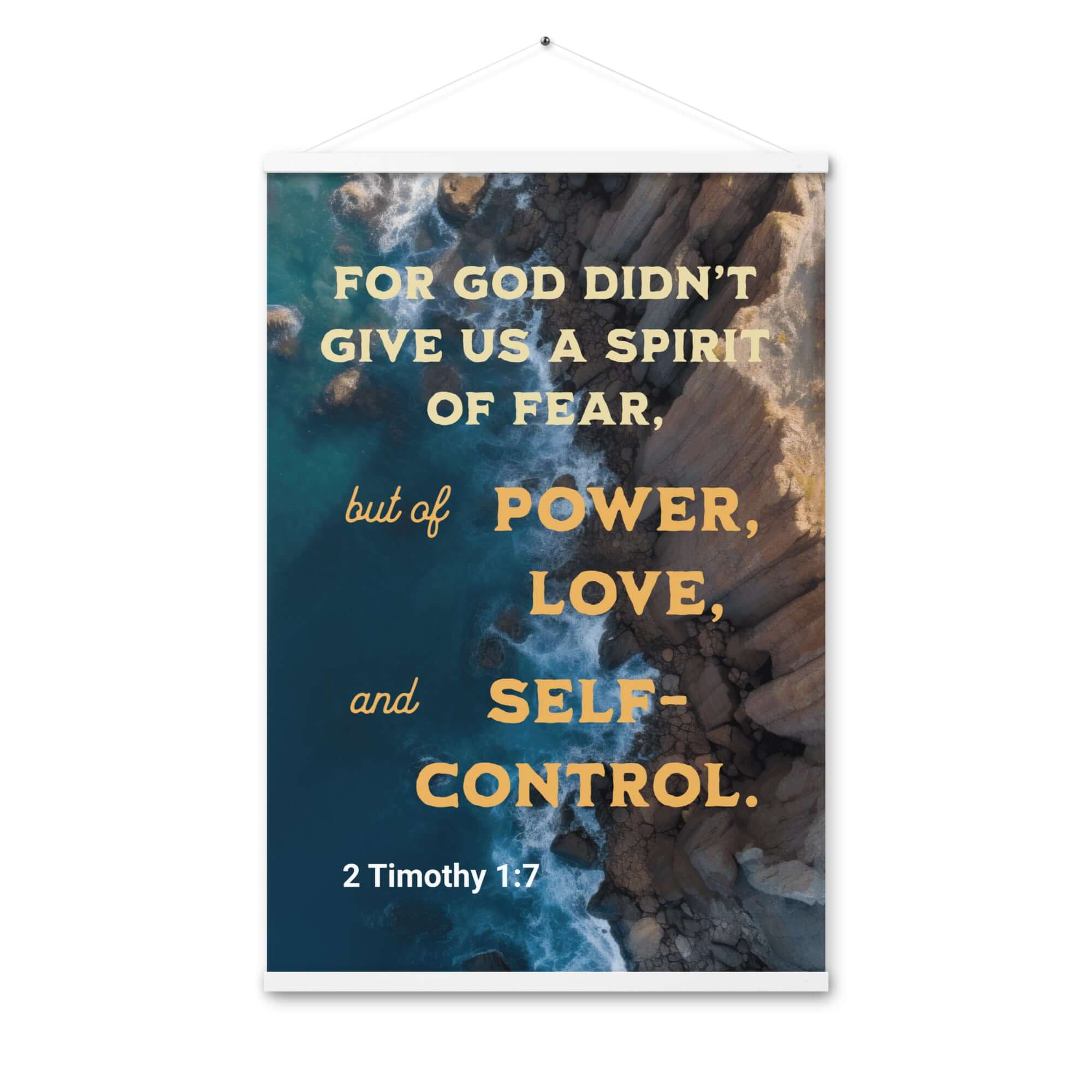 2 Timothy 1:7 Bible Verse, Power, Love, Self-Control Enhanced Matte Paper Poster With Hanger Wall Art White 24″×36″