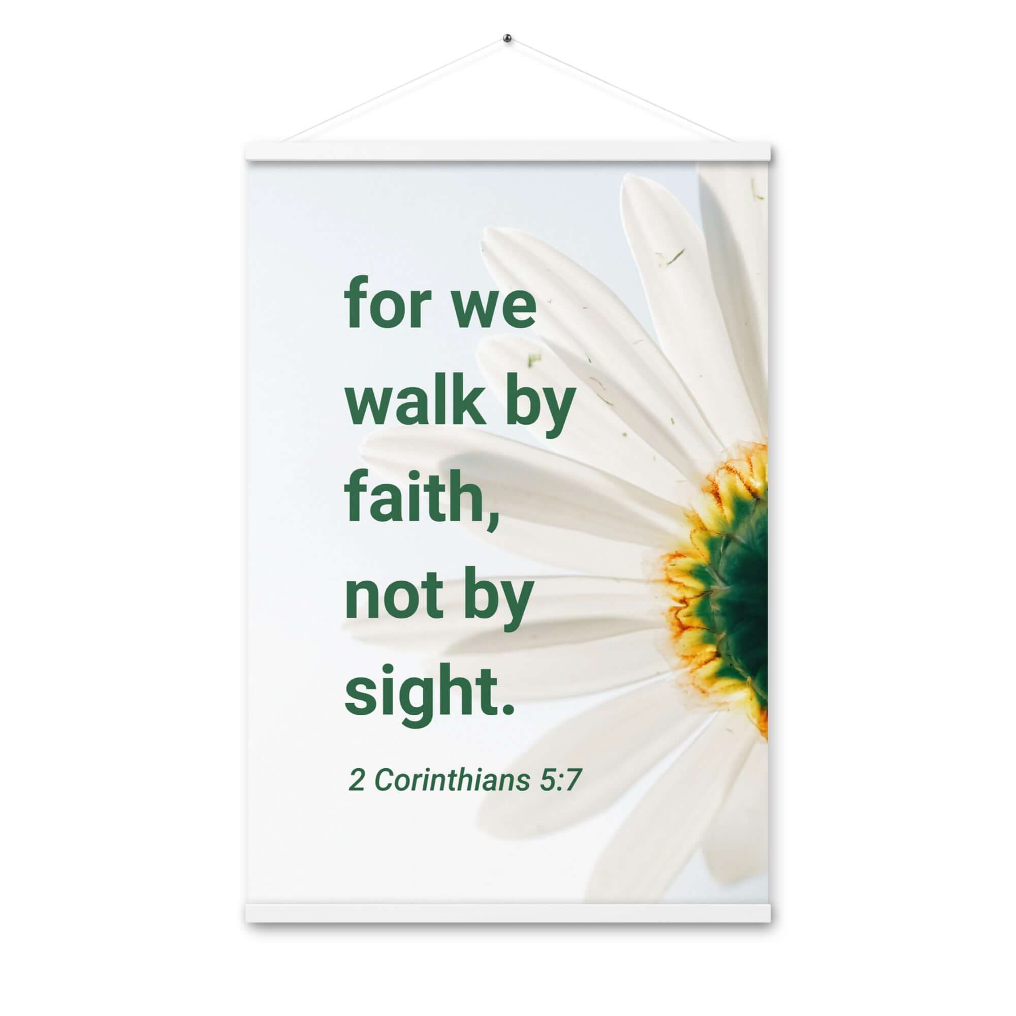 2 Corinthians 5:7 Bible Verse, for we walk by faith Enhanced Matte Paper Poster With Hanger Wall Art White 24″×36″