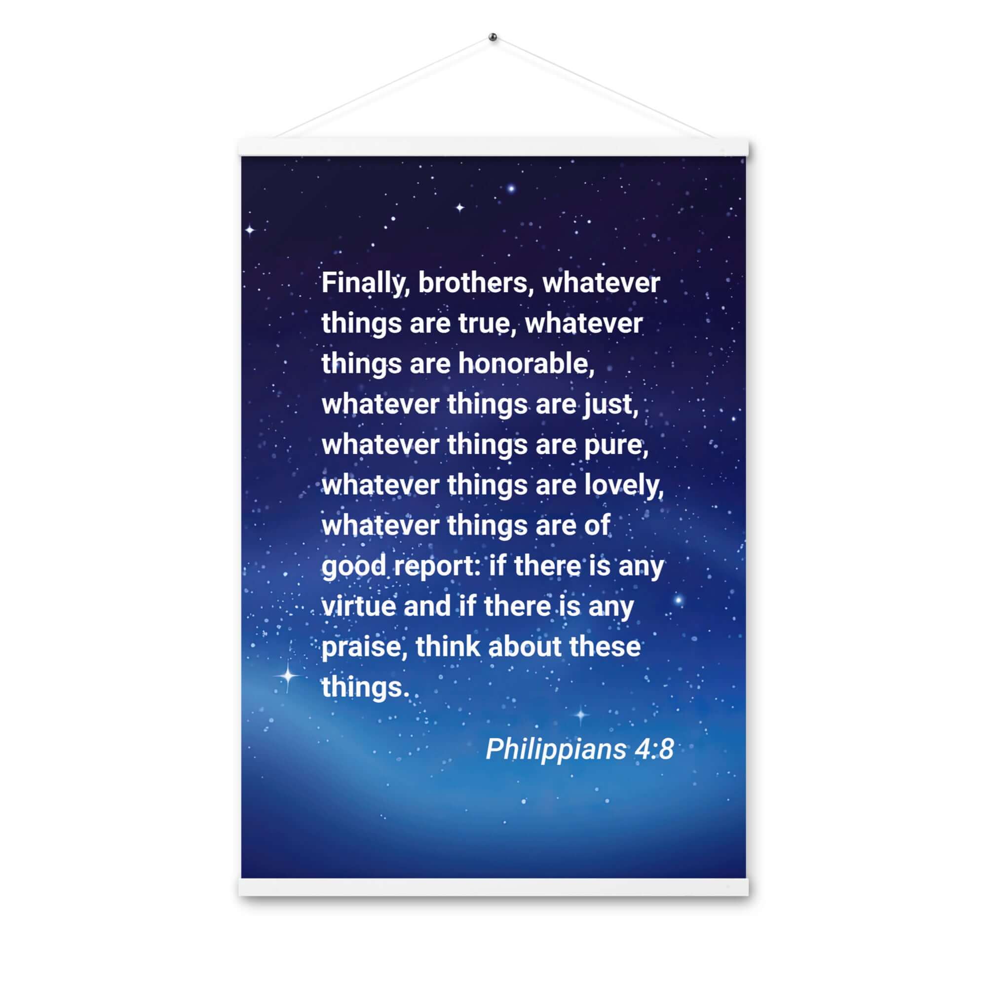 Philippians 4:8 Bible Verse, Think these things Enhanced Matte Paper Poster With Hanger Wall Art White 24″×36″