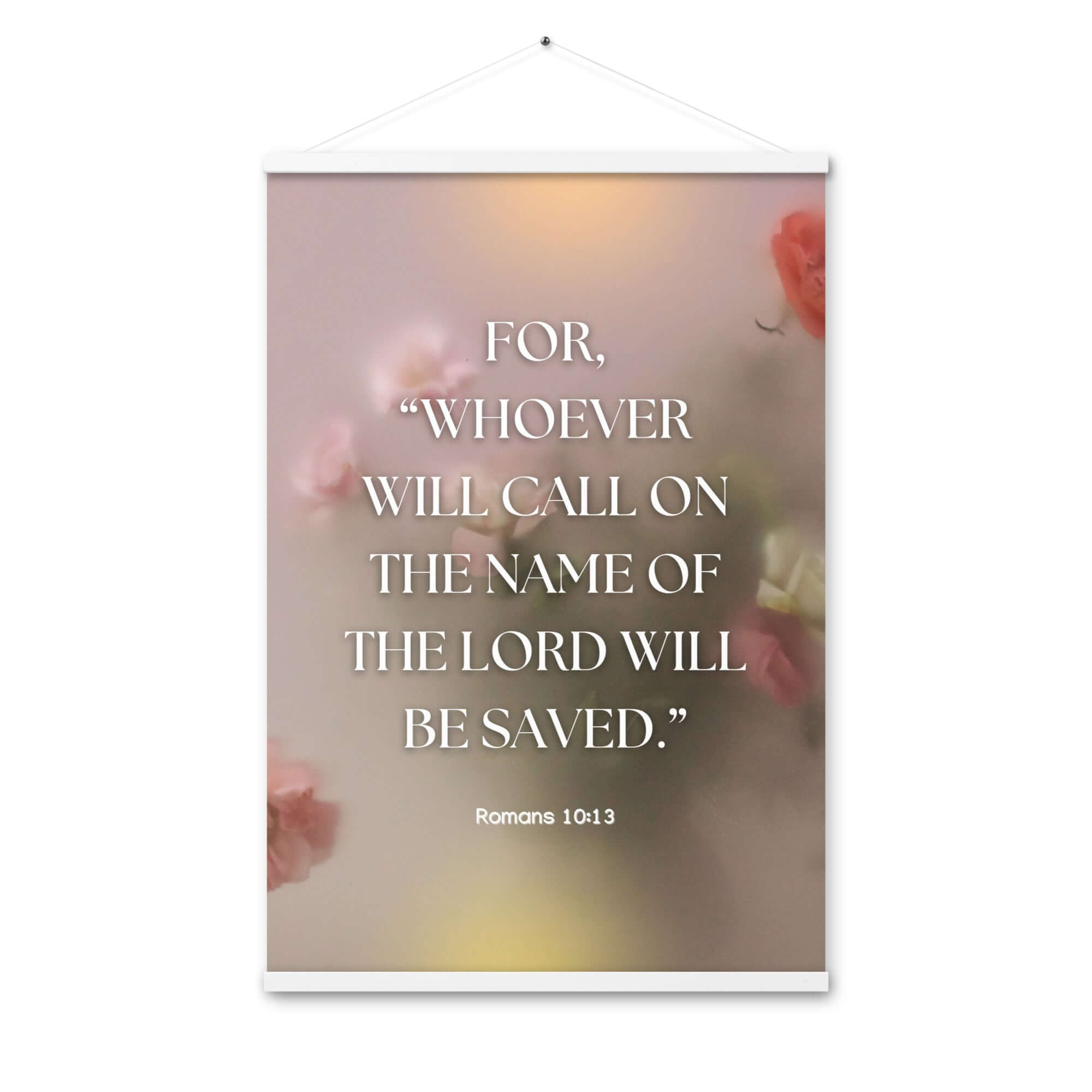 Romans 10:13 Bible Verse, will call Enhanced Matte Paper Poster With Hanger Wall Art White 24″×36″
