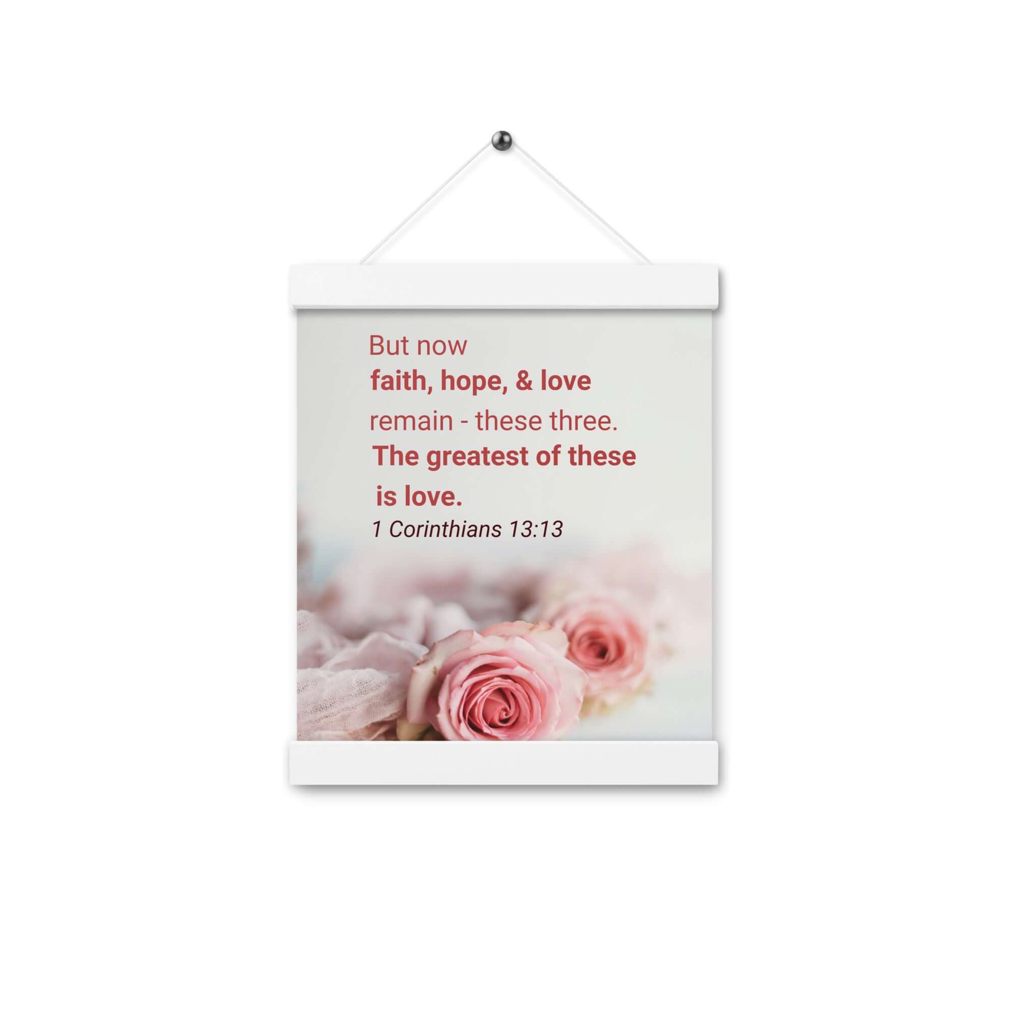 1 Corinthians 13:13 Bible Verse, The Greatest is Love Enhanced Matte Paper Poster With Hanger Wall Art
