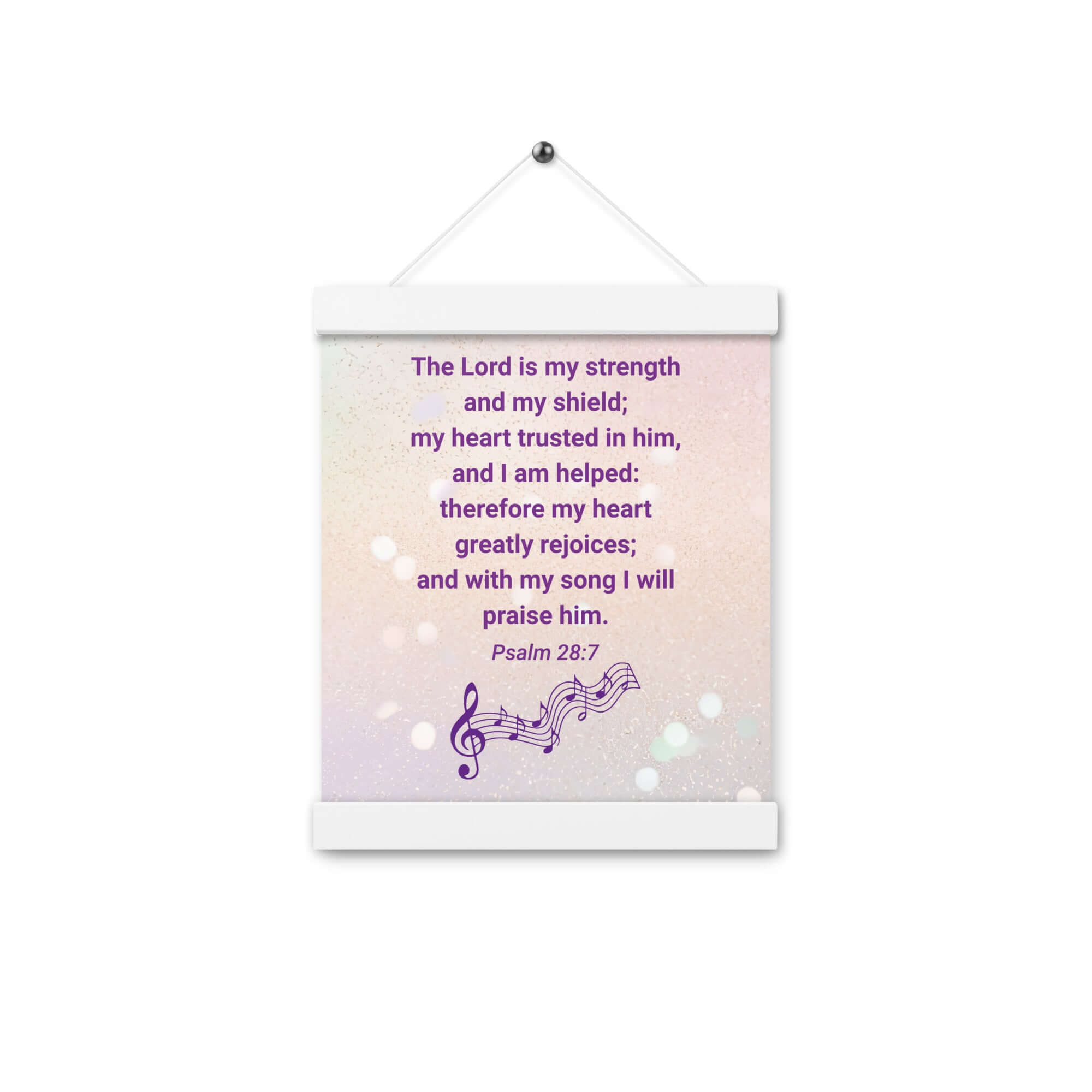 Psalm 28:7 Bible Verse, I will praise Him Enhanced Matte Paper Poster With Hanger Wall Art