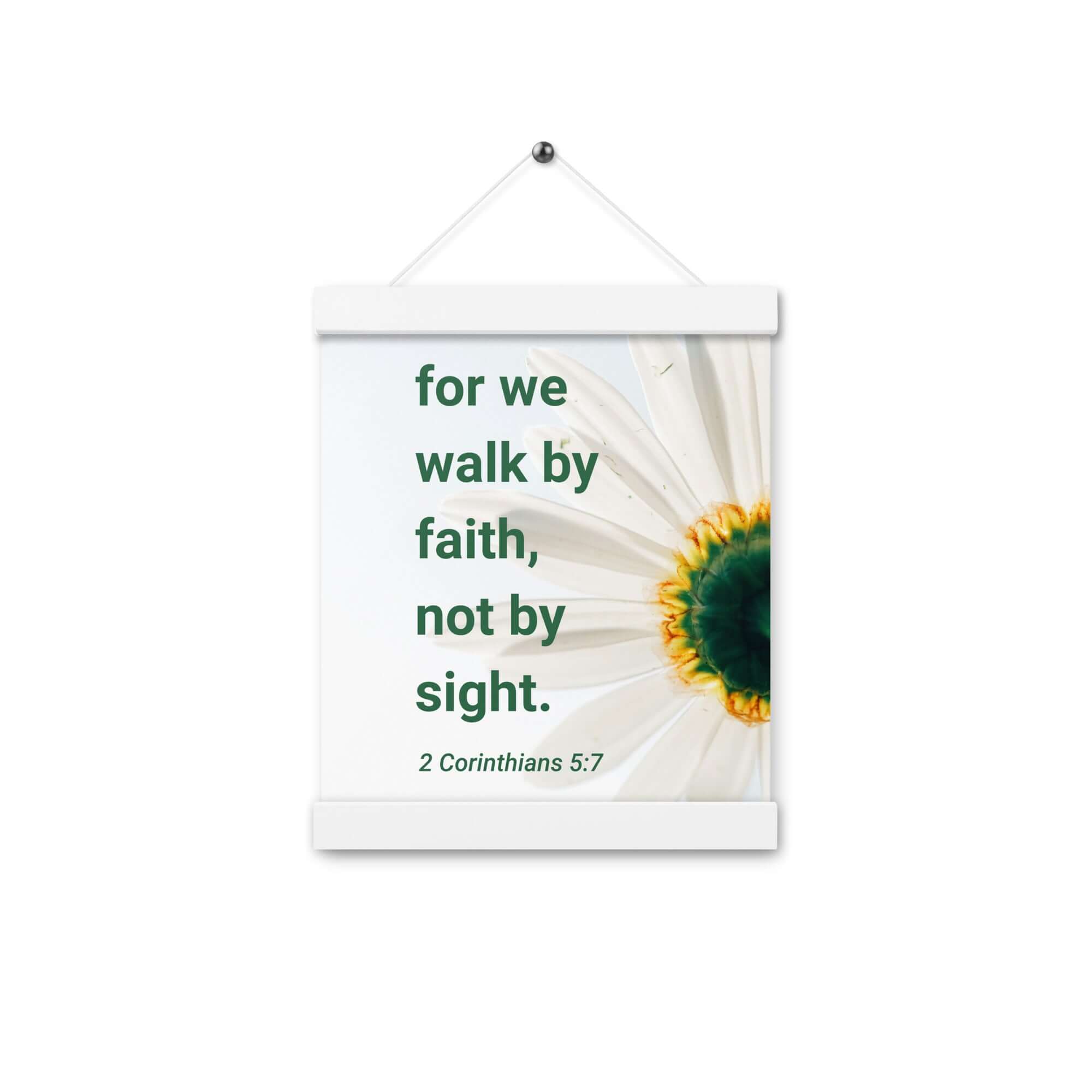 2 Corinthians 5:7 Bible Verse, for we walk by faith Enhanced Matte Paper Poster With Hanger Wall Art