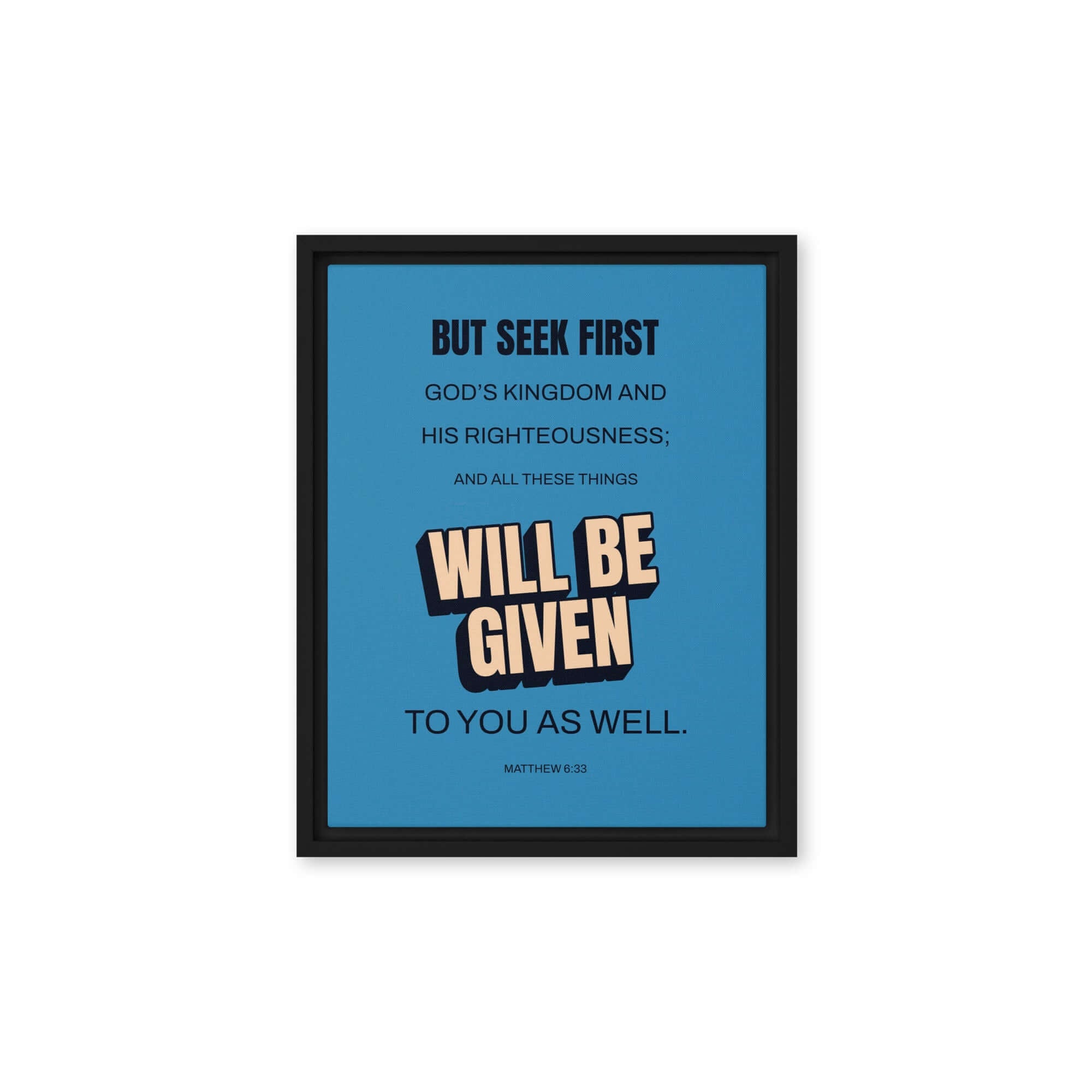 Matthew 6:33 Bible Verse, seek first God’s Kingdom Framed Canvas Print Wall Art Black 11″×14″
