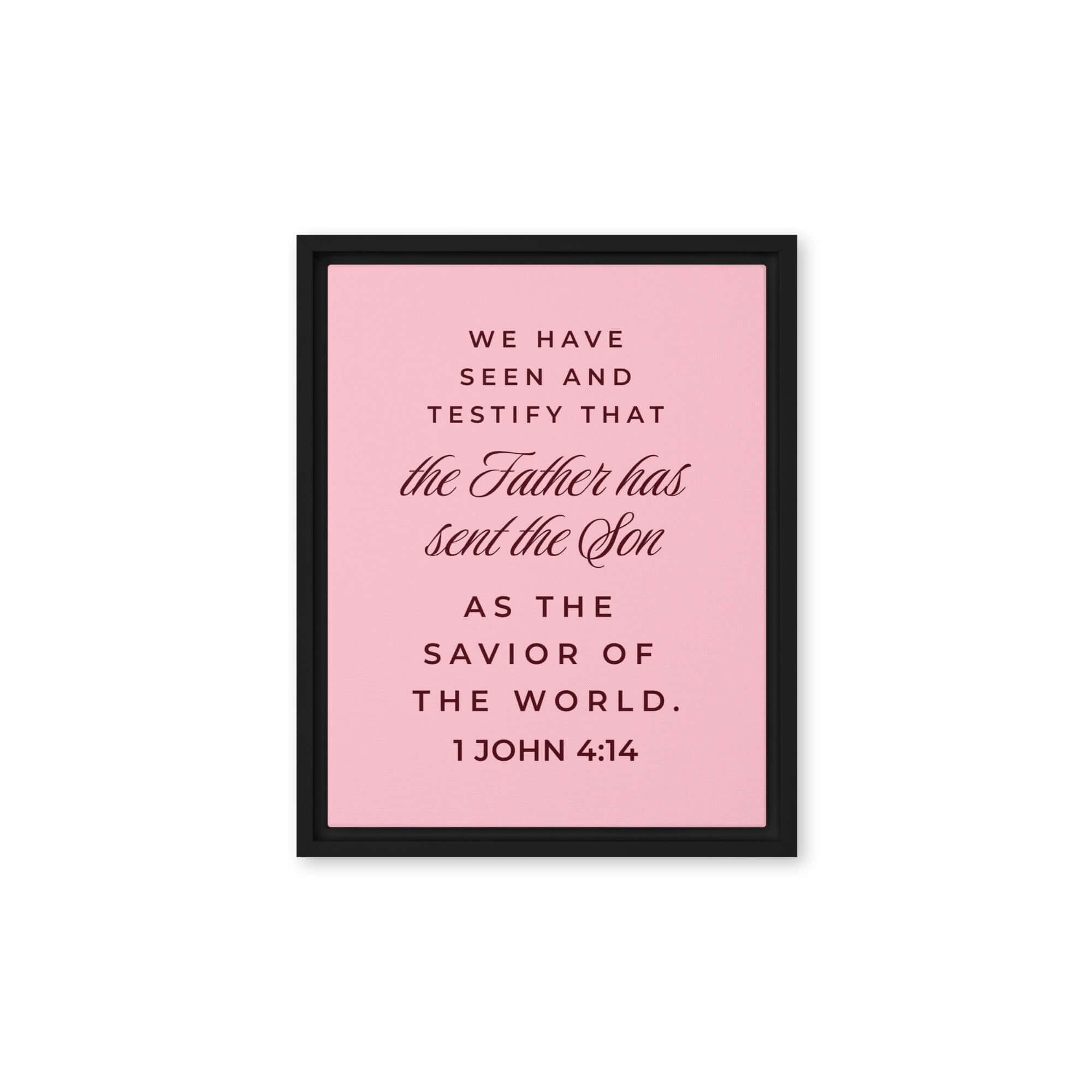 1 John 4:14 Bible Verse, We have seen Framed Canvas Print Wall Art Black 11″×14″