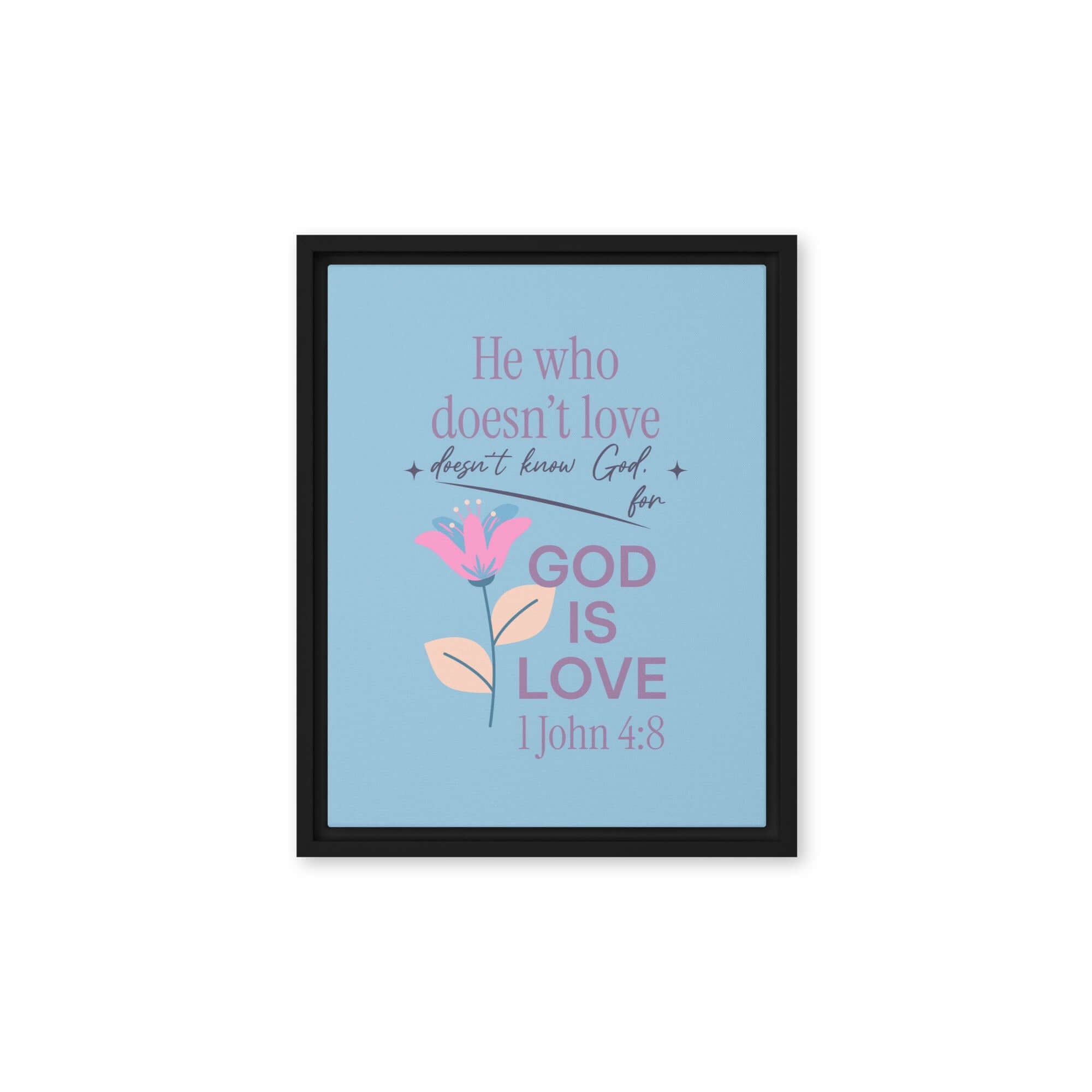 1 John 4:8 Bible Verse, doesn’t love Framed Canvas Print Wall Art Black 11″×14″