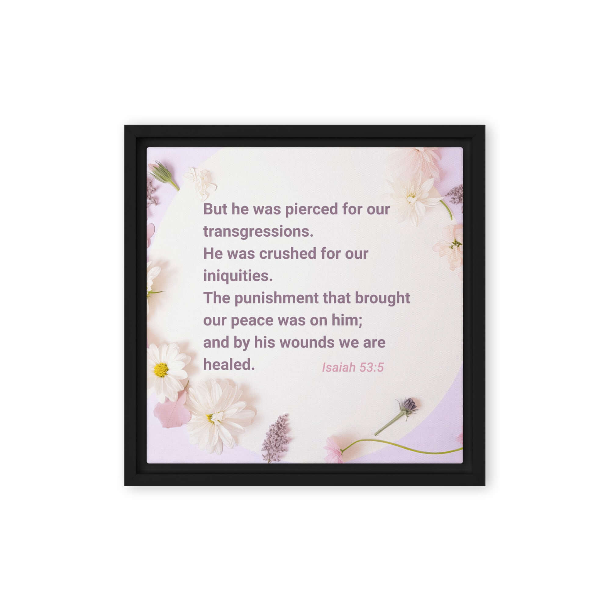 Isaiah 53:5 Bible Verse, by his wounds Framed Canvas Print Wall Art Black 12″×12″