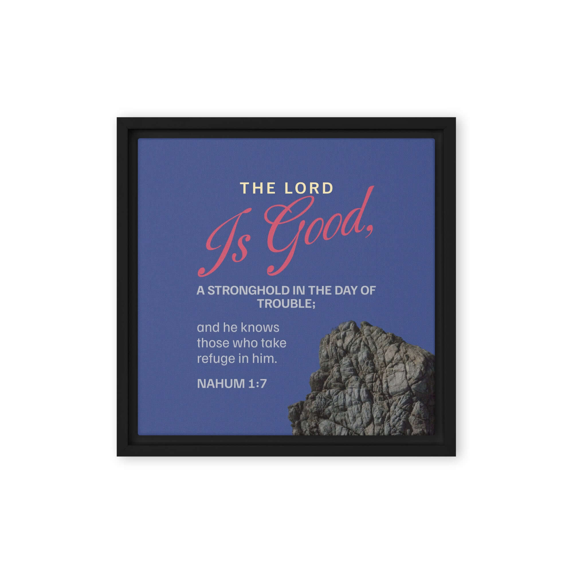 Nahum 1:7 Bible Verse, The LORD is good Framed Canvas Print Wall Art Black 12″×12″