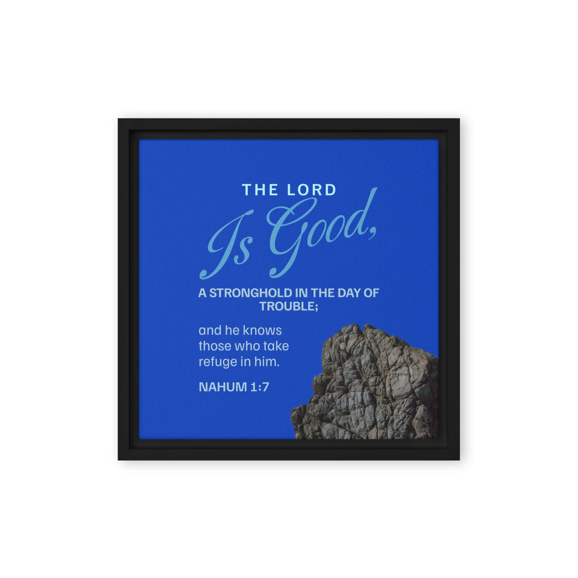Nahum 1:7 Bible Verse, The LORD is a stronghold Framed Canvas Print Wall Art Black 12″×12″