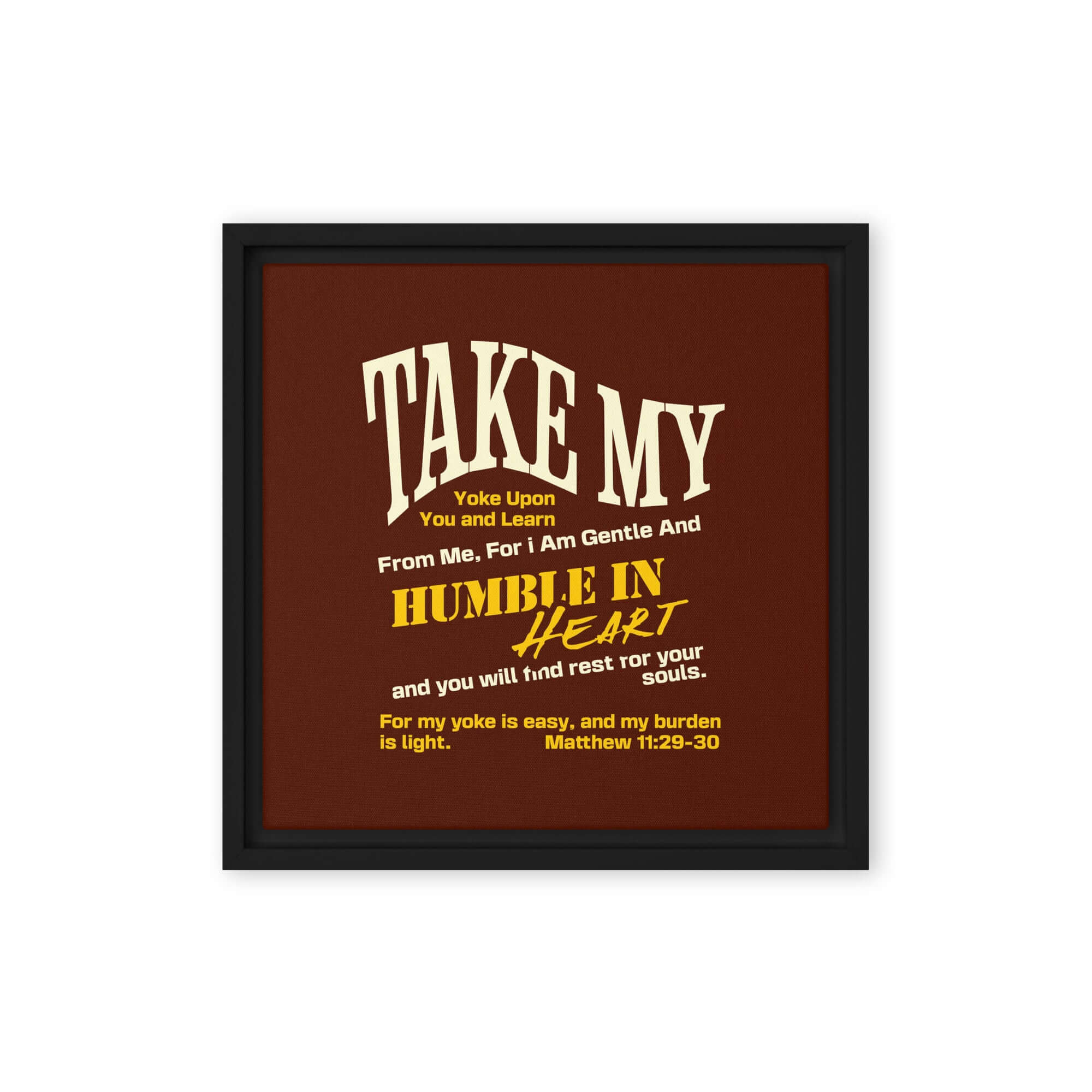 Matthew 11:29-30 Bible Verse, learn from me Framed Canvas Print Wall Art Black 12″×12″