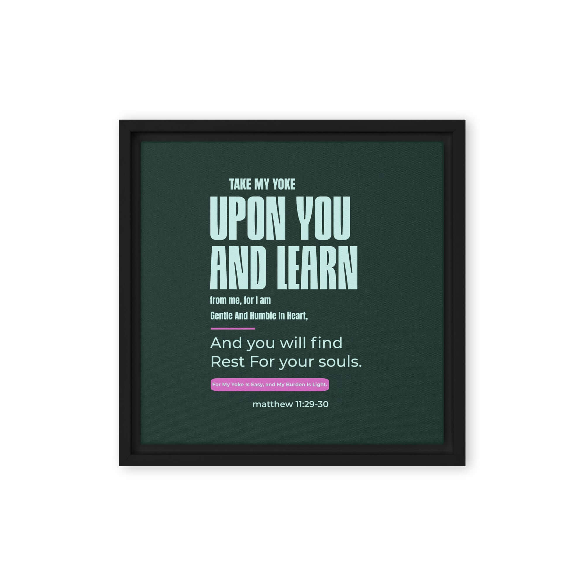 Matthew 11:29-30 Bible Verse, I am gentle Framed Canvas Print Wall Art Black 12″×12″
