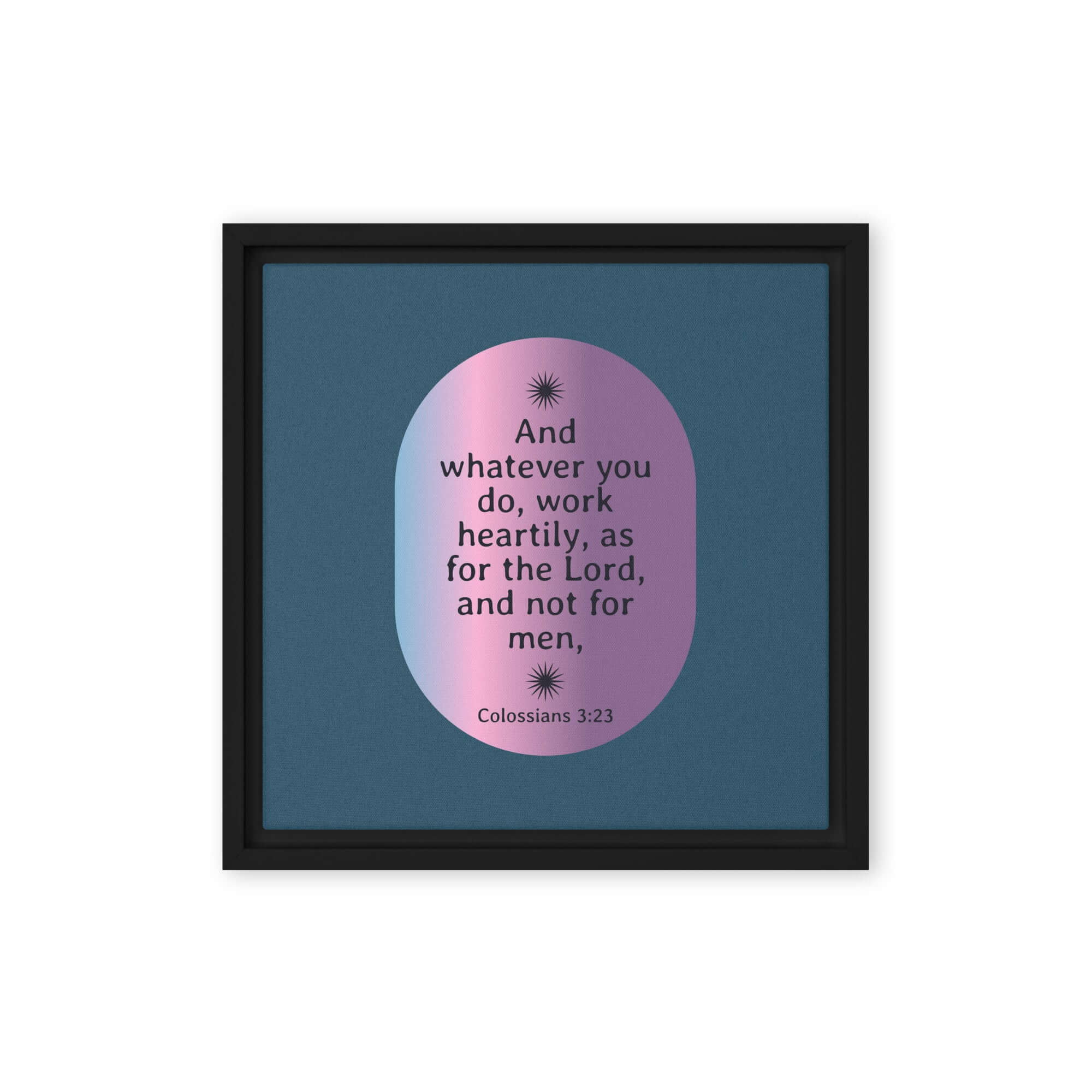 Colossians 3:23 Bible Verse, work heartily Framed Canvas Print Wall Art Black 12″×12″