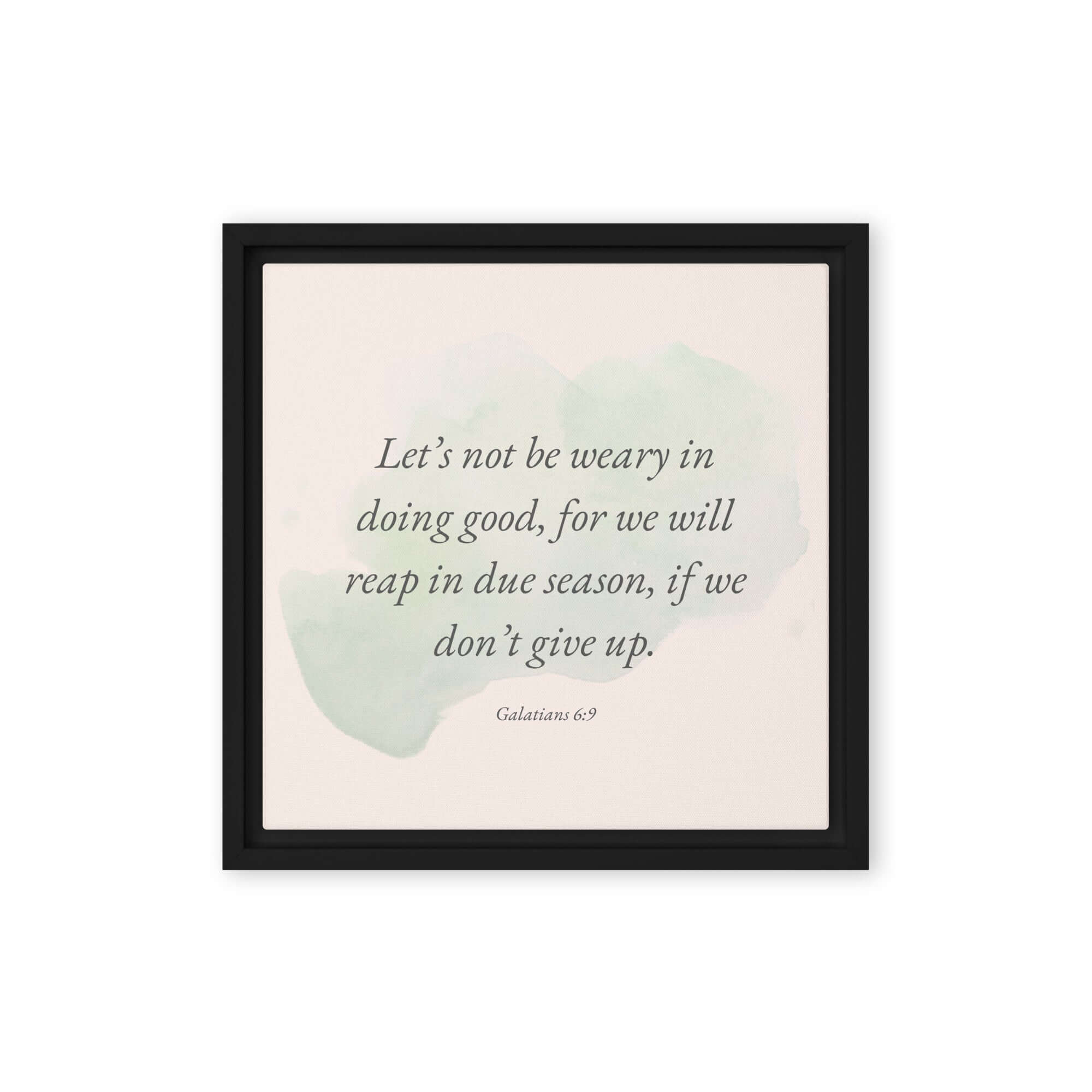 Galatians 6:9 Bible Verse, not be weary Framed Canvas Print Wall Art Black 12″×12″