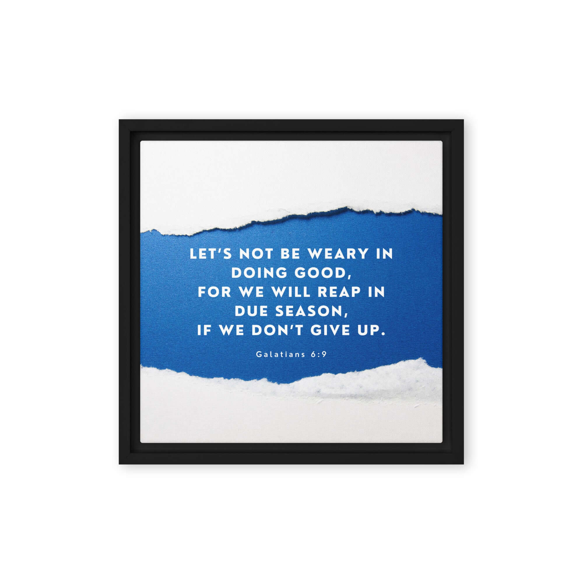 Galatians 6:9 Bible Verse, we will reap Framed Canvas Print Wall Art Black 12″×12″