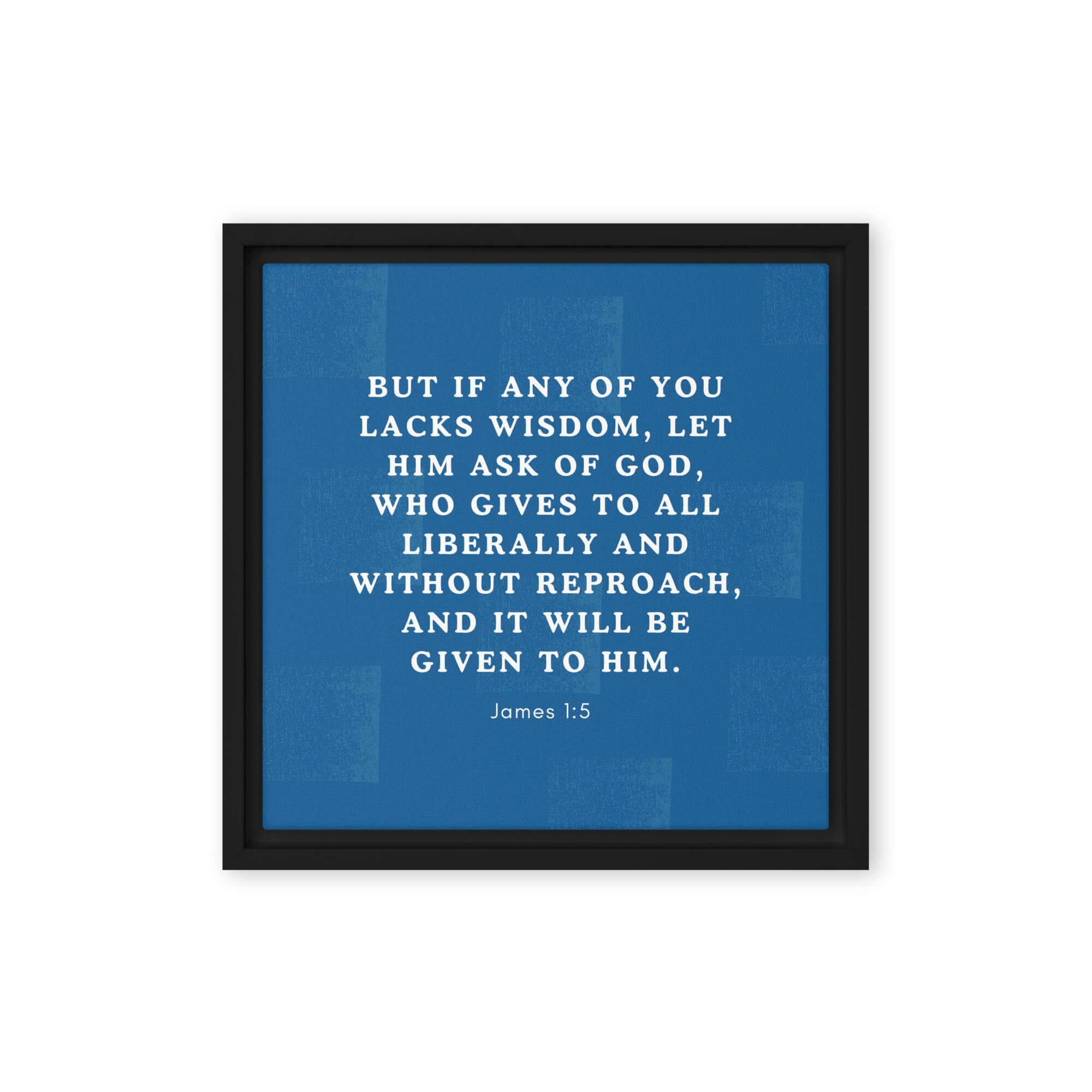 James 1:5 Bible Verse, gives to all Framed Canvas Print Wall Art Black 12″×12″