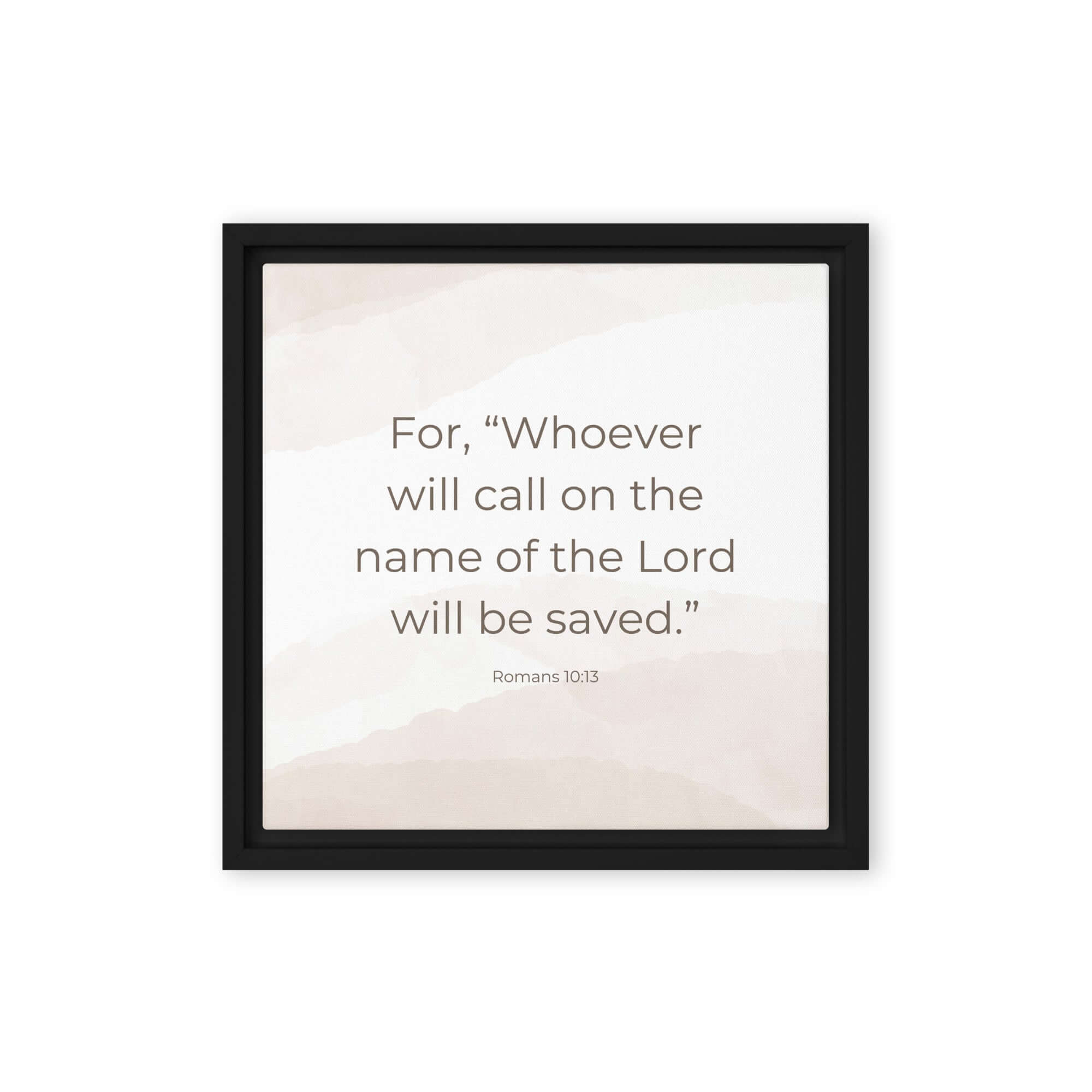 Romans 10:13 Bible Verse, the name Framed Canvas Print Wall Art Black 12″×12″