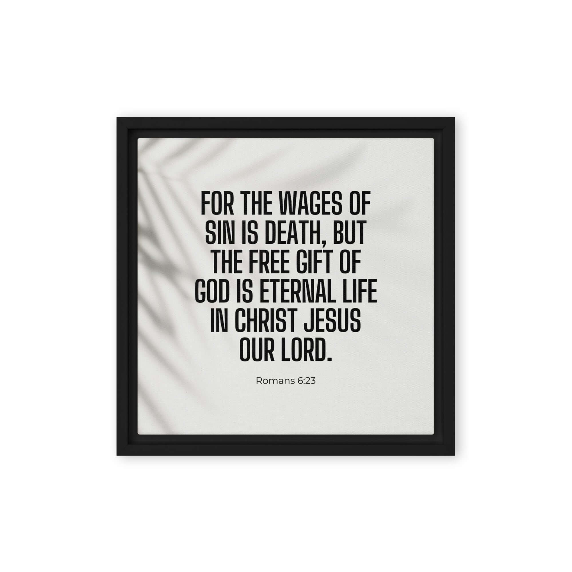 Romans 6:23 Bible Verse, eternal life Framed Canvas Print Wall Art Black 12″×12″