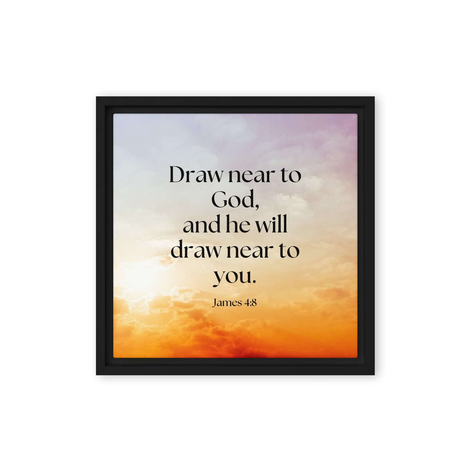 James 4:8 Bible Verse, he will draw Framed Canvas Print Wall Art Black 12″×12″