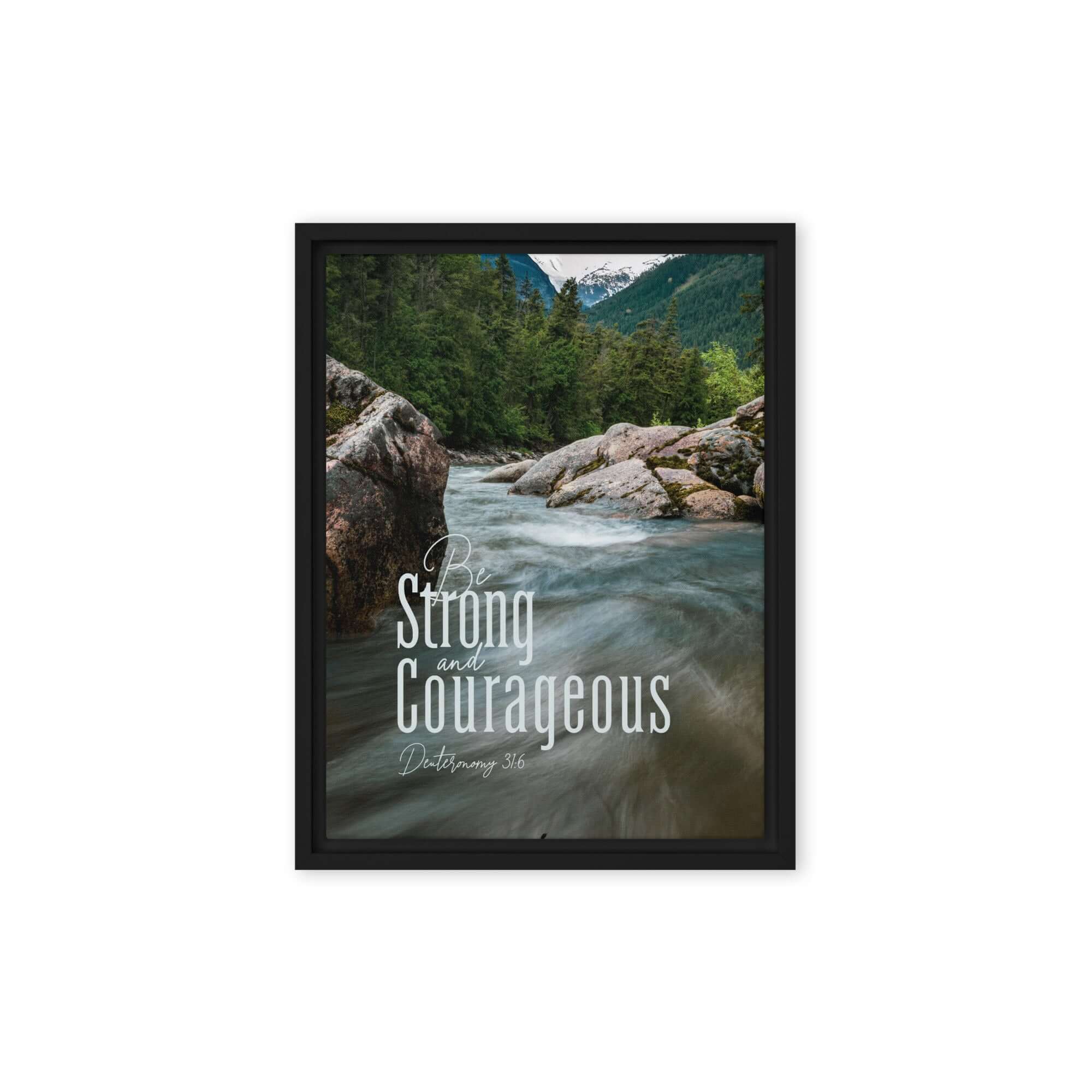 Deuteronomy 31:6 Bible Verse, Be strong and courageous Framed Canvas Print Wall Art Black 12″×16″