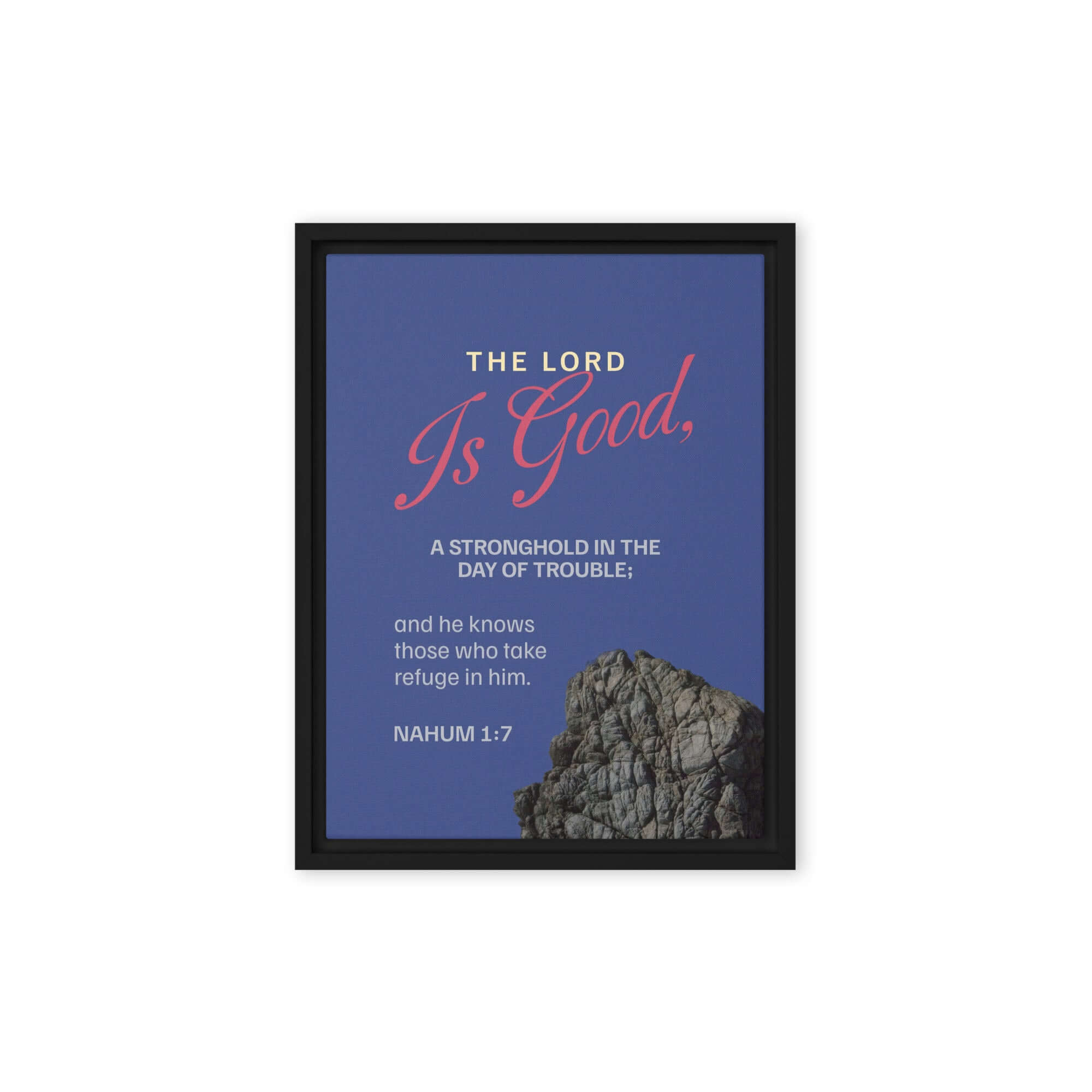 Nahum 1:7 Bible Verse, The LORD is good Framed Canvas Print Wall Art Black 12″×16″