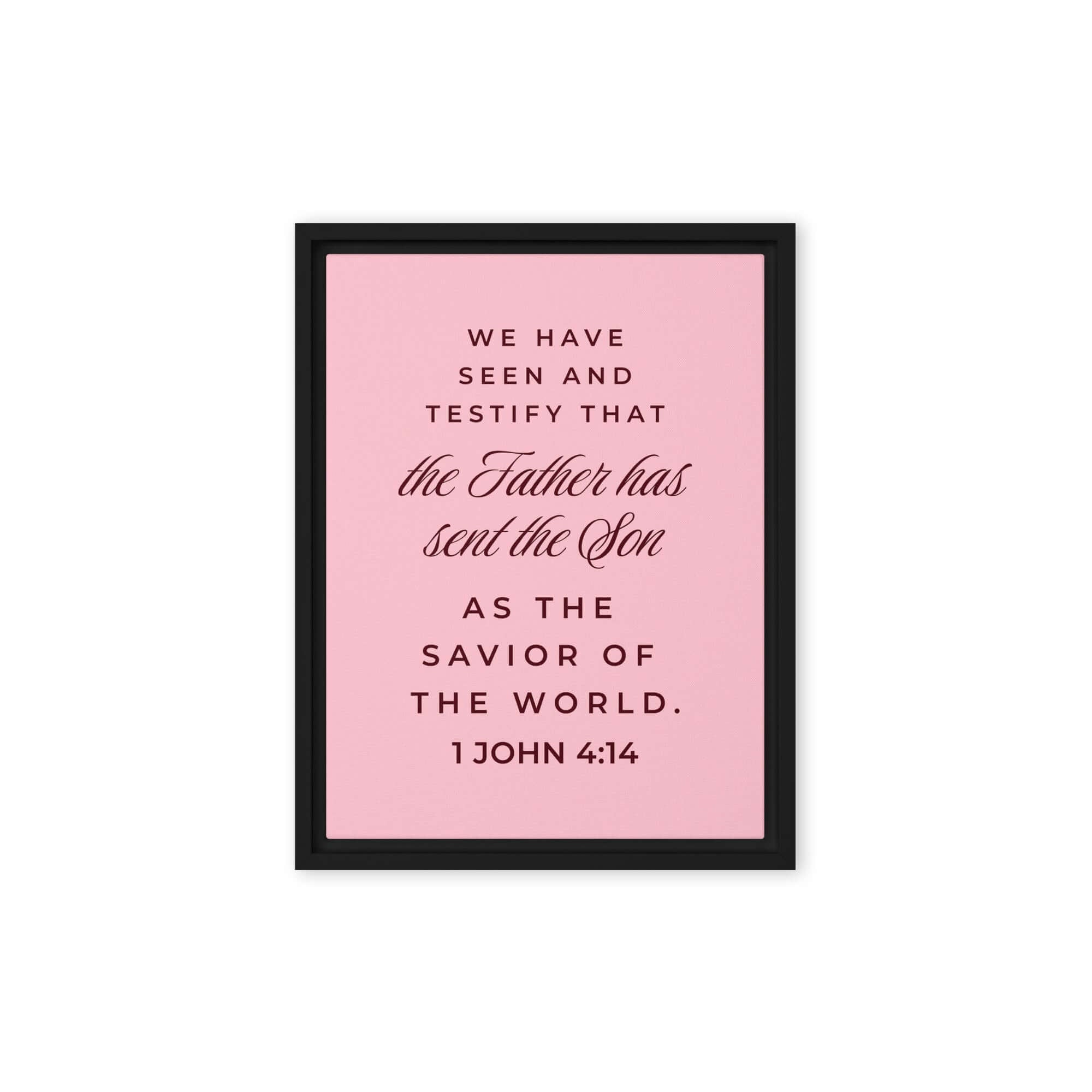1 John 4:14 Bible Verse, We have seen Framed Canvas Print Wall Art Black 12″×16″