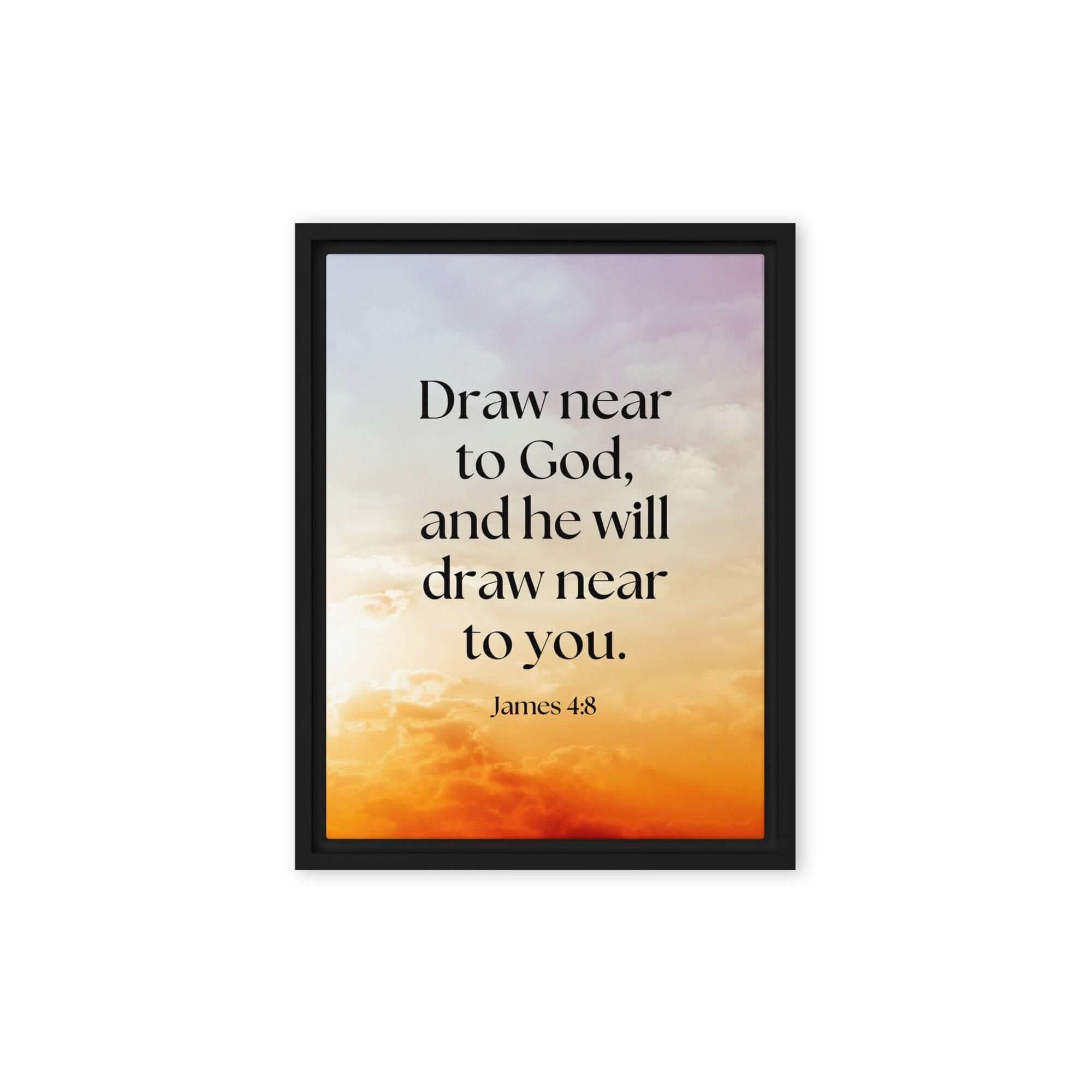 James 4:8 Bible Verse, he will draw Framed Canvas Print Wall Art Black 12″×16″