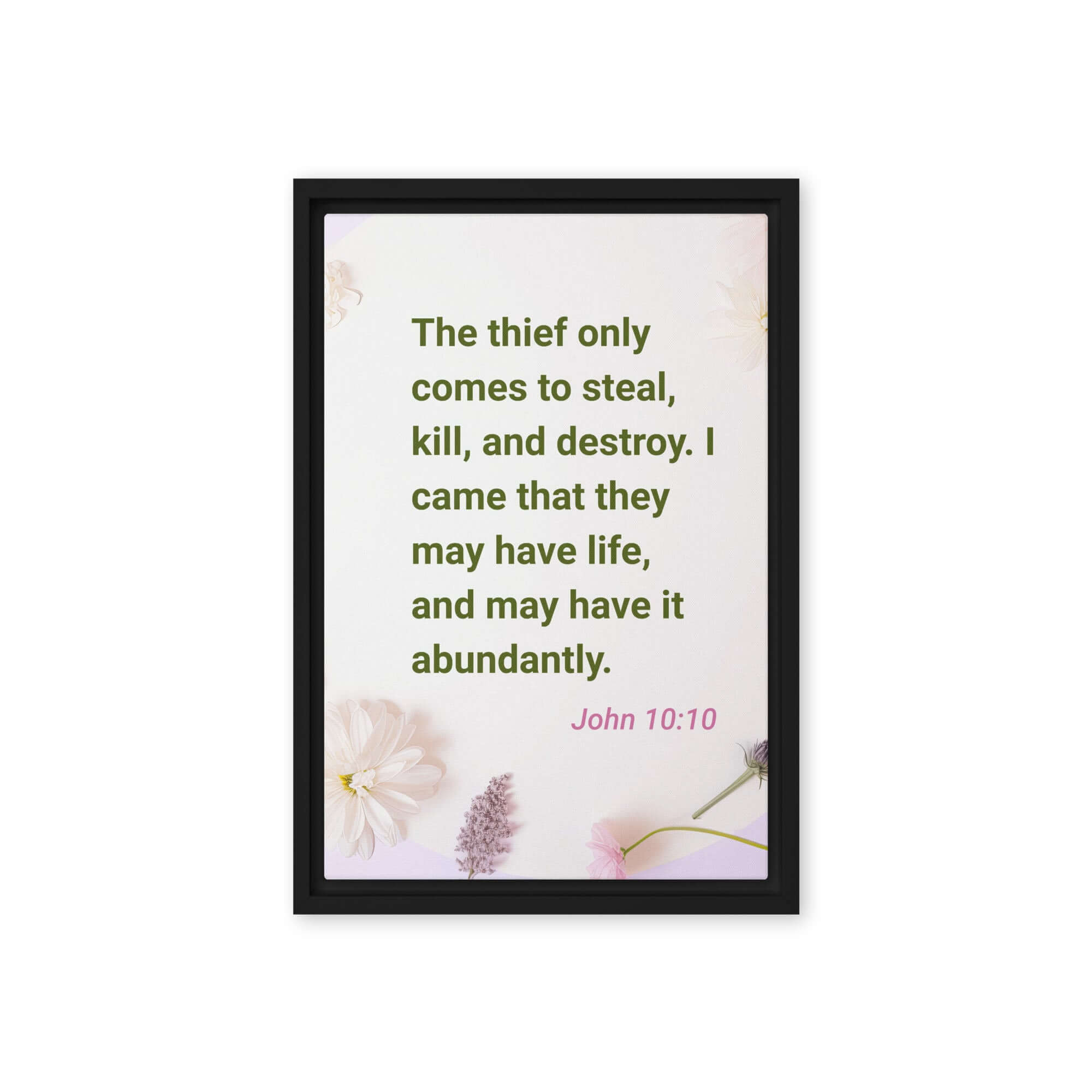 John 10:10 Bible Verse, Abundant Life Framed Canvas Print Wall Art Black 12″×18″