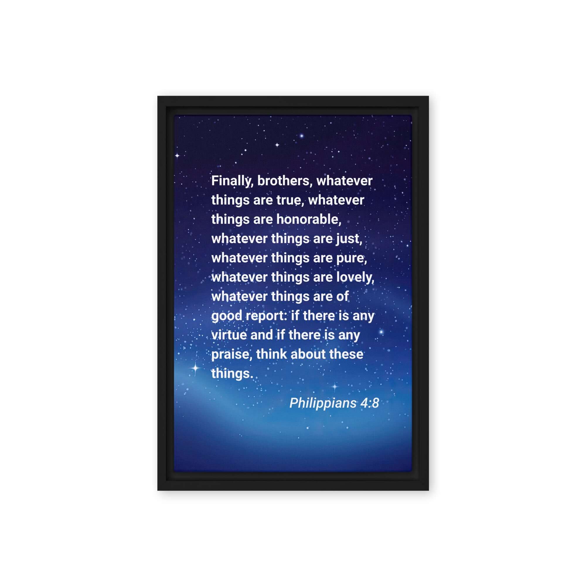 Philippians 4:8 Bible Verse, Think these things Framed Canvas Print Wall Art Black 12″×18″