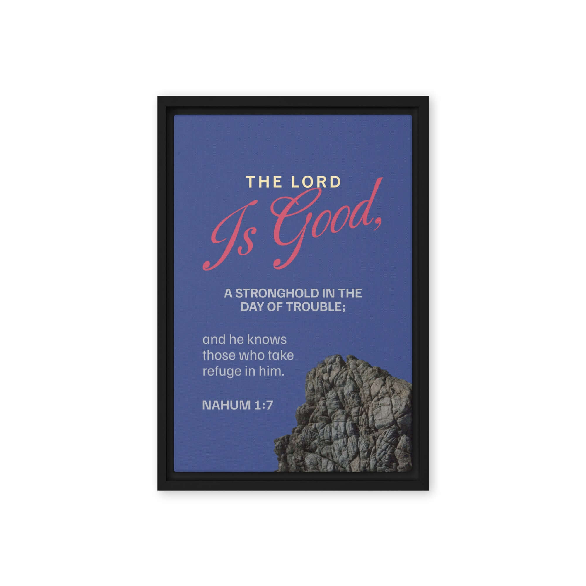 Nahum 1:7 Bible Verse, The LORD is good Framed Canvas Print Wall Art Black 12″×18″