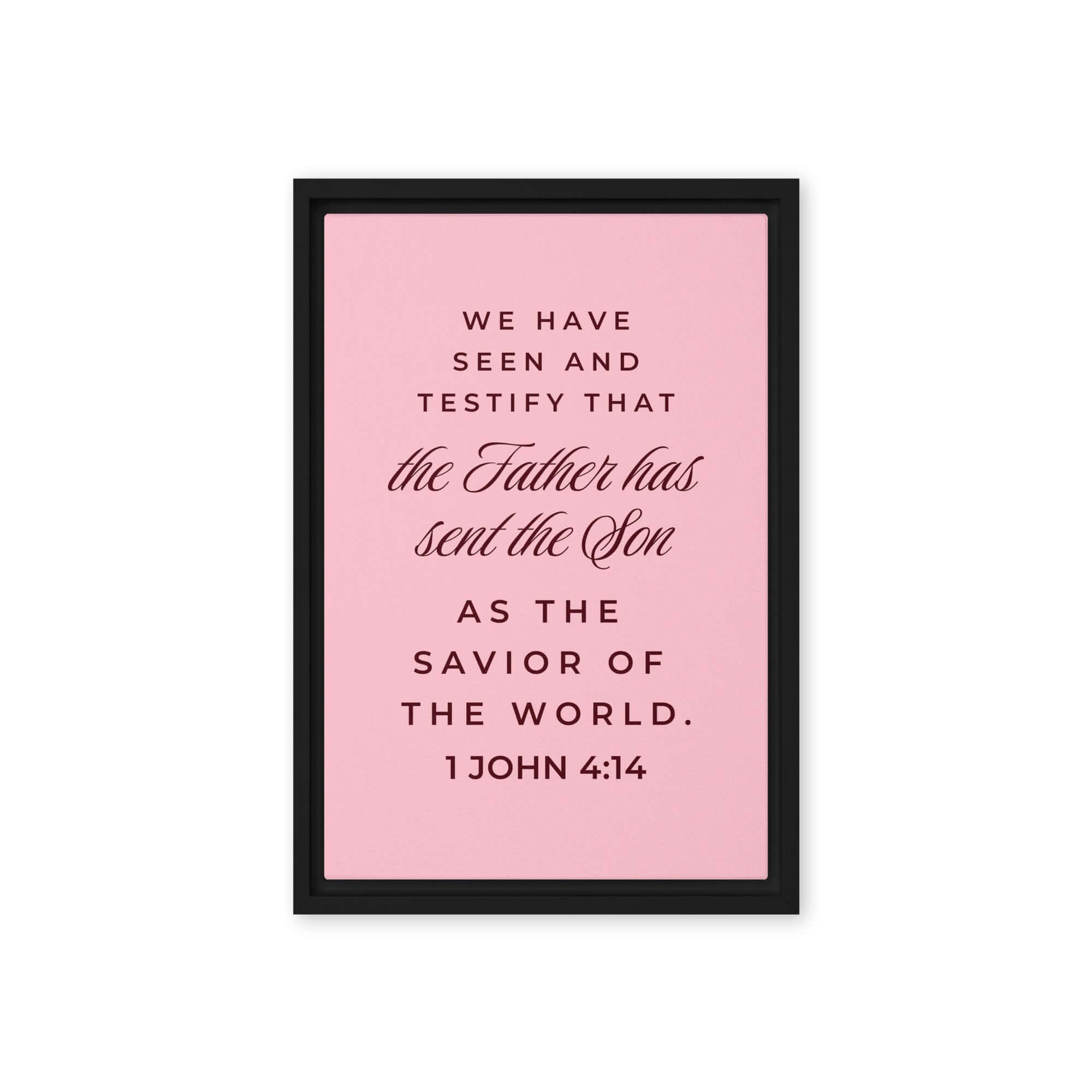 1 John 4:14 Bible Verse, We have seen Framed Canvas Print Wall Art Black 12″×18″
