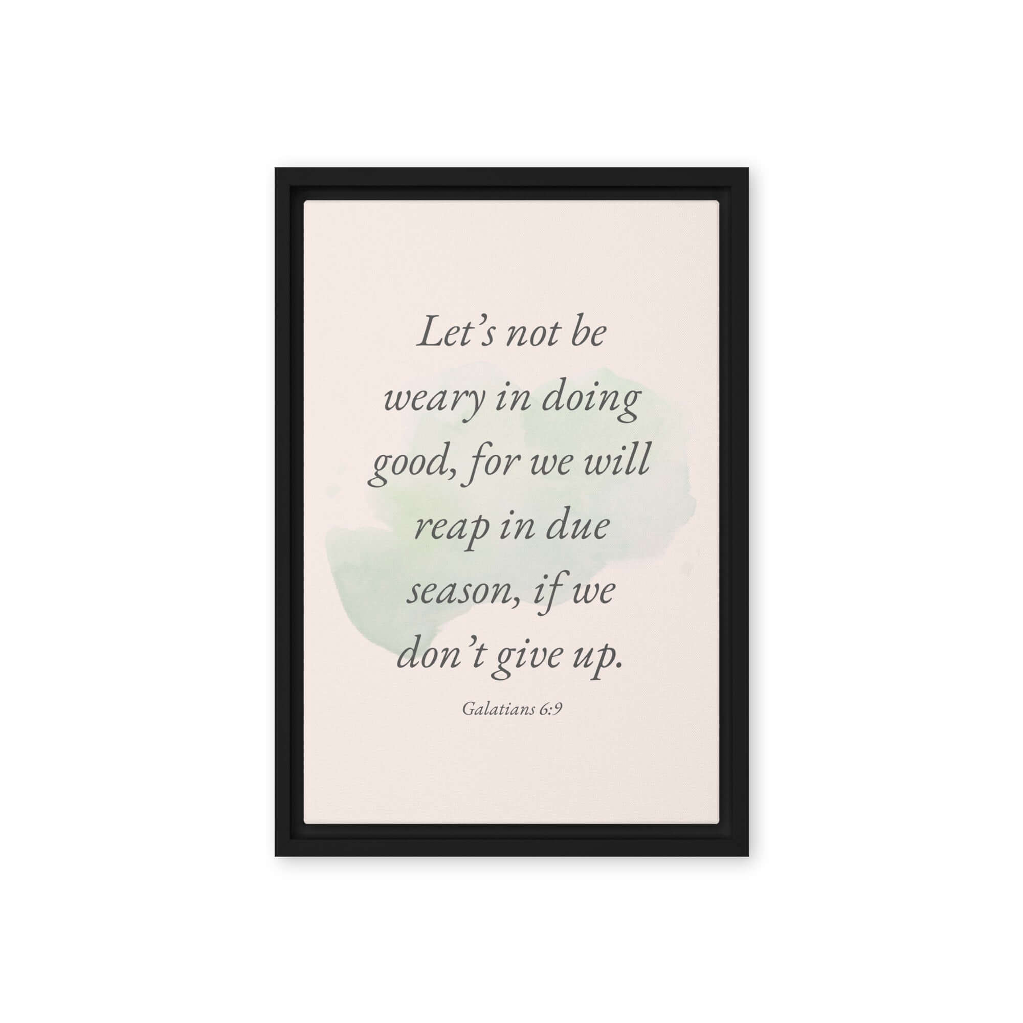 Galatians 6:9 Bible Verse, not be weary Framed Canvas Print Wall Art Black 12″×18″