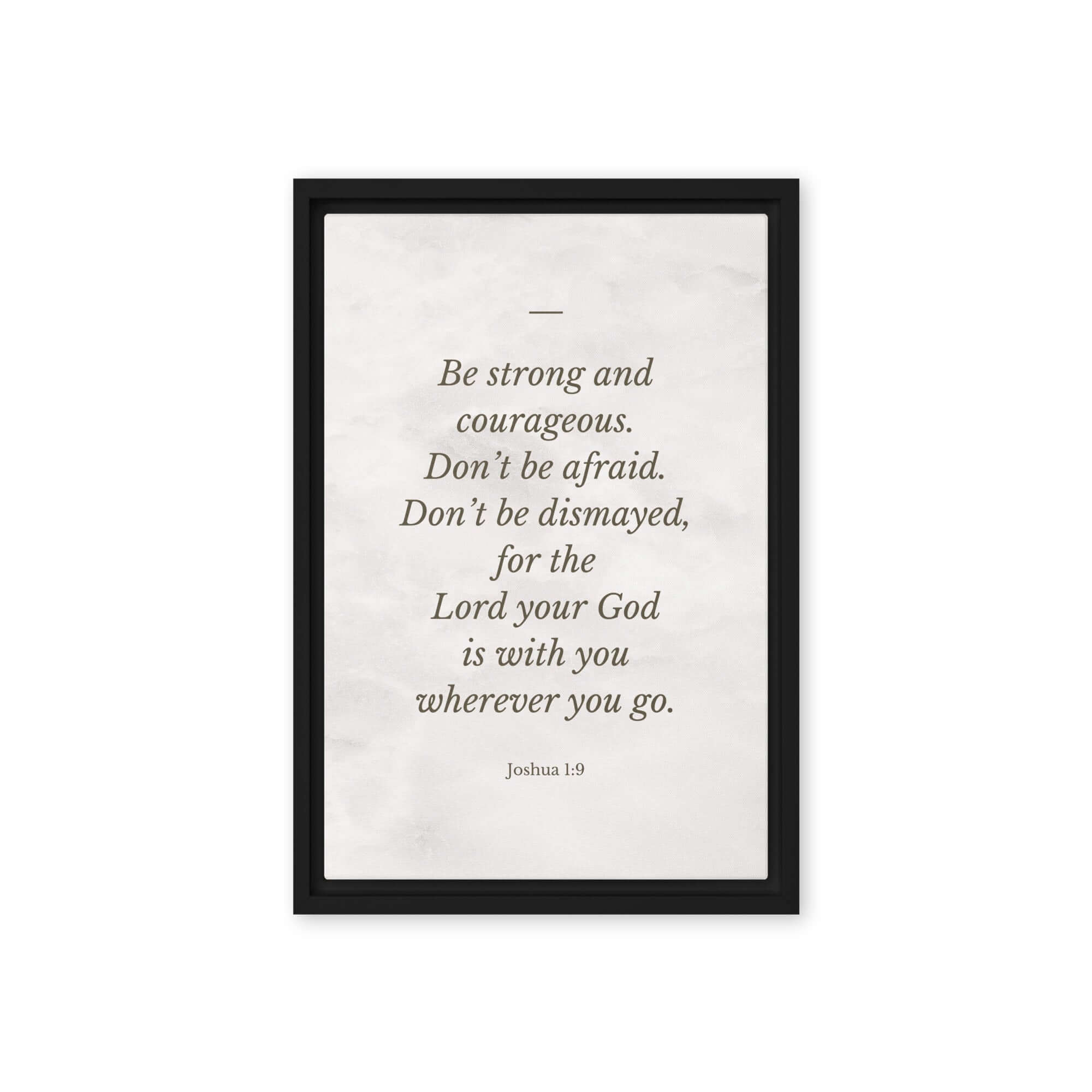 Joshua 1:9 Bible Verse, Be strong Framed Canvas Print Wall Art Black 12″×18″