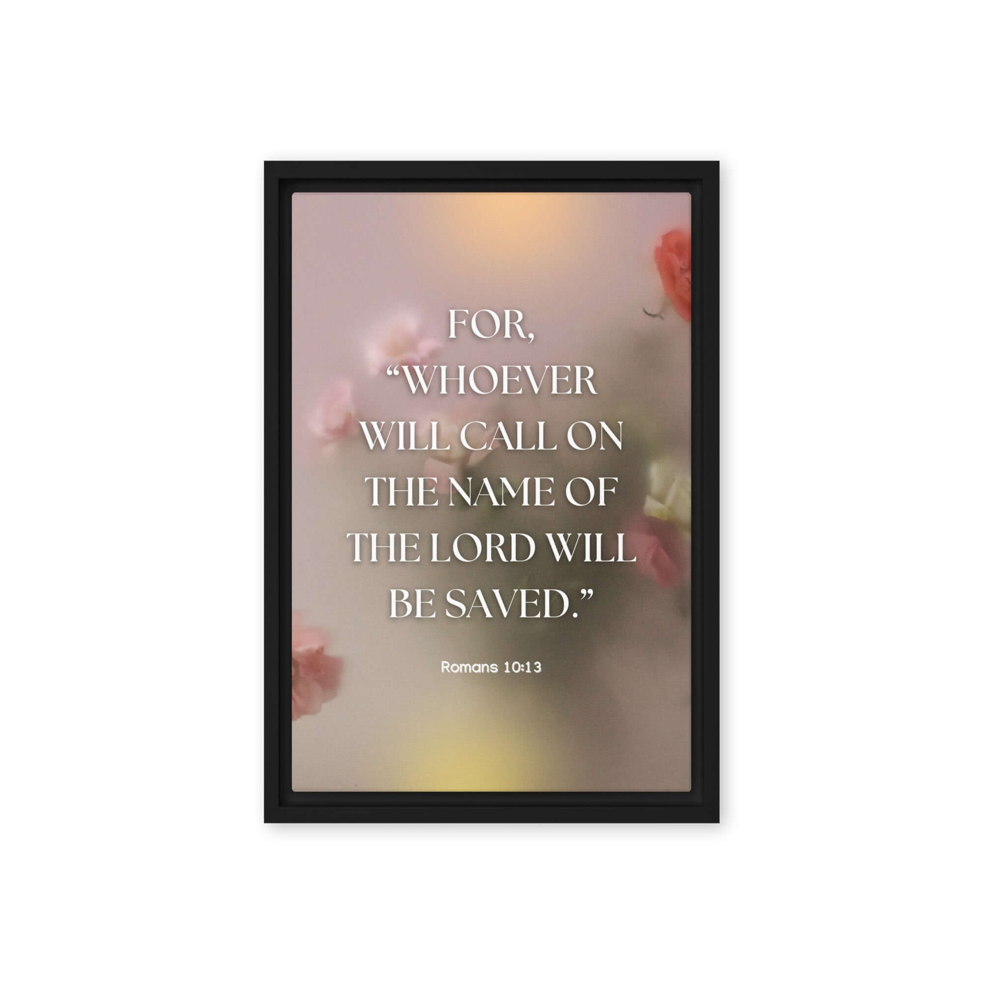 Romans 10:13 Bible Verse, will call Framed Canvas Print Wall Art Black 12″×18″