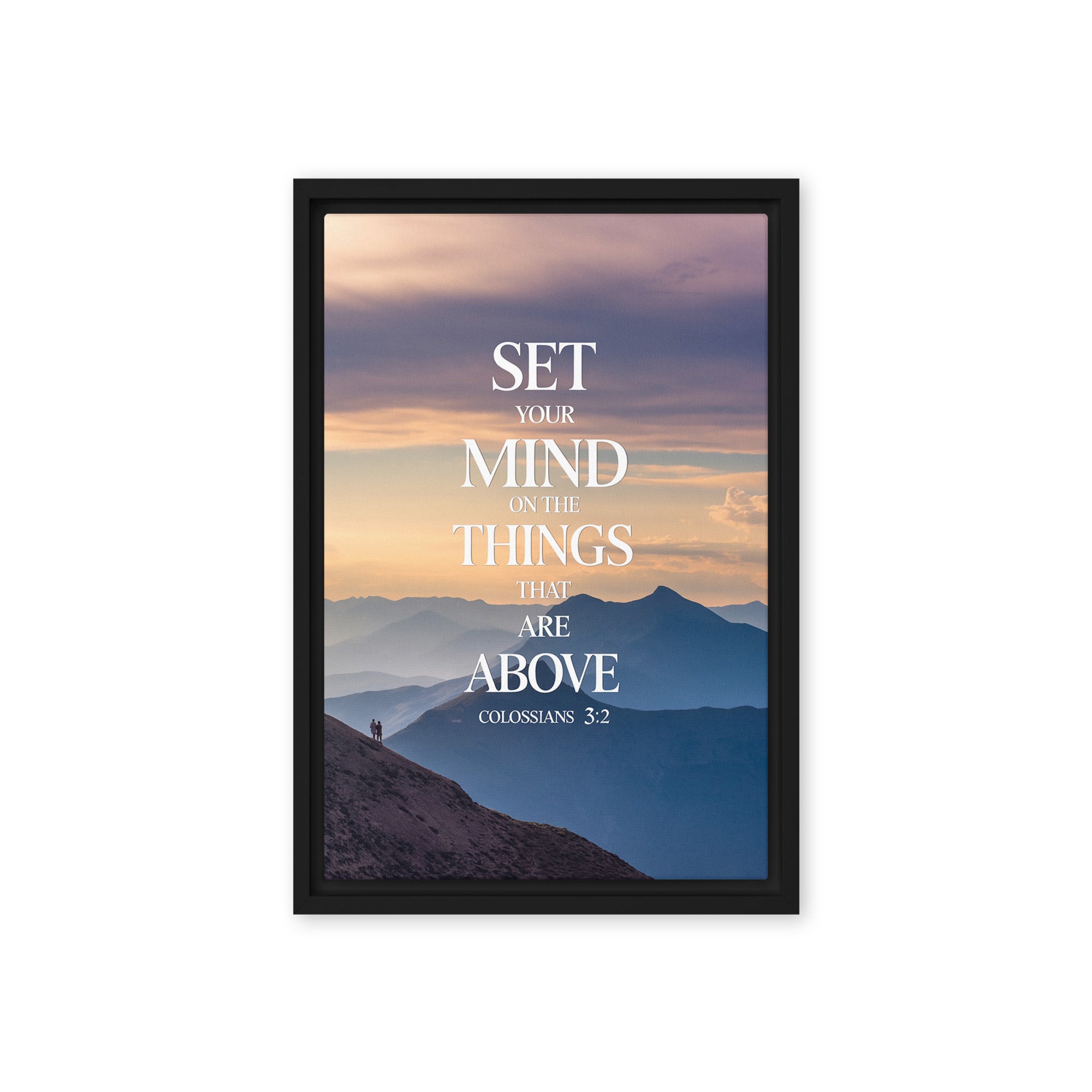 Colossians 3:2 Bible Verse things that Framed Canvas Black 12″×18″